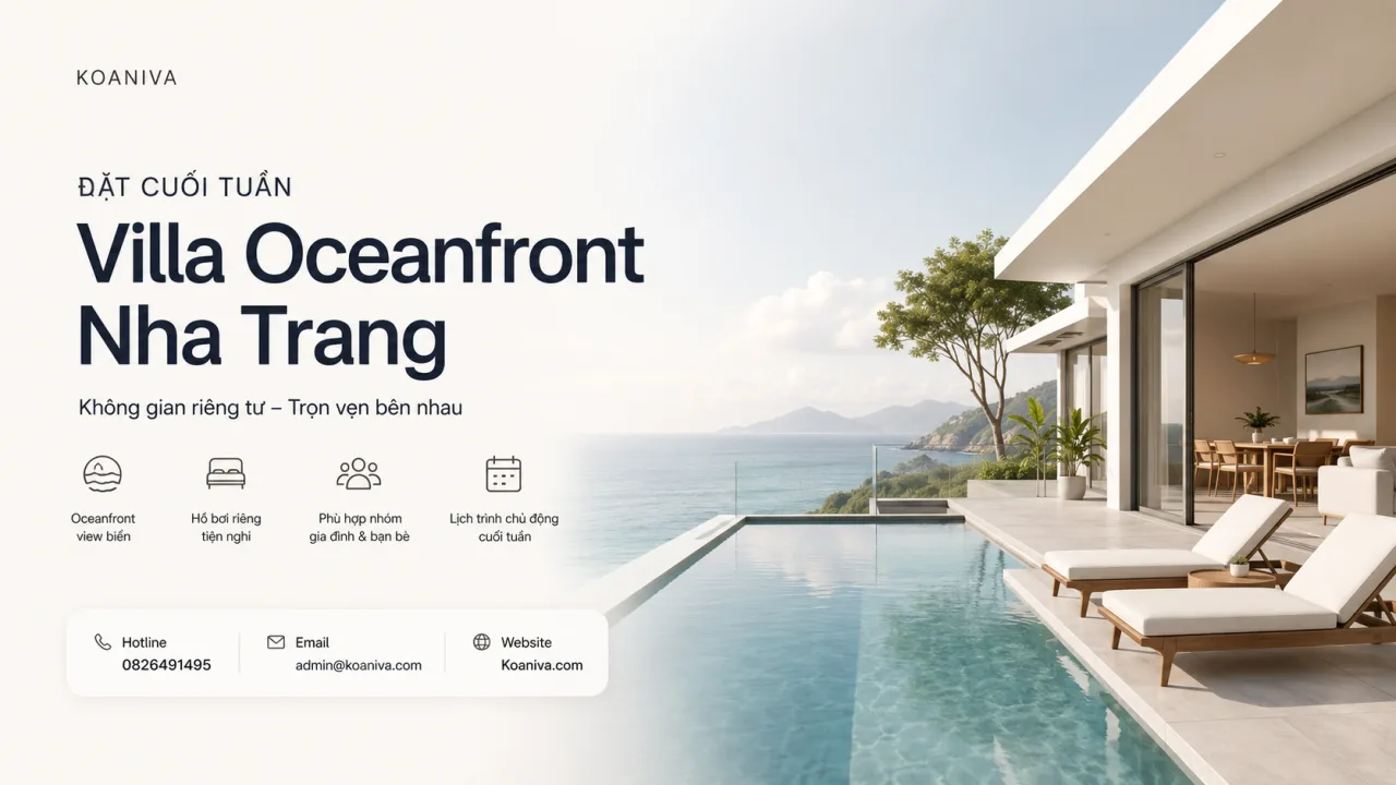 Đặt cuối tuần villa Oceanfront Nha Trang: Kinh nghiệm chọn đúng căn, đúng nhu cầu