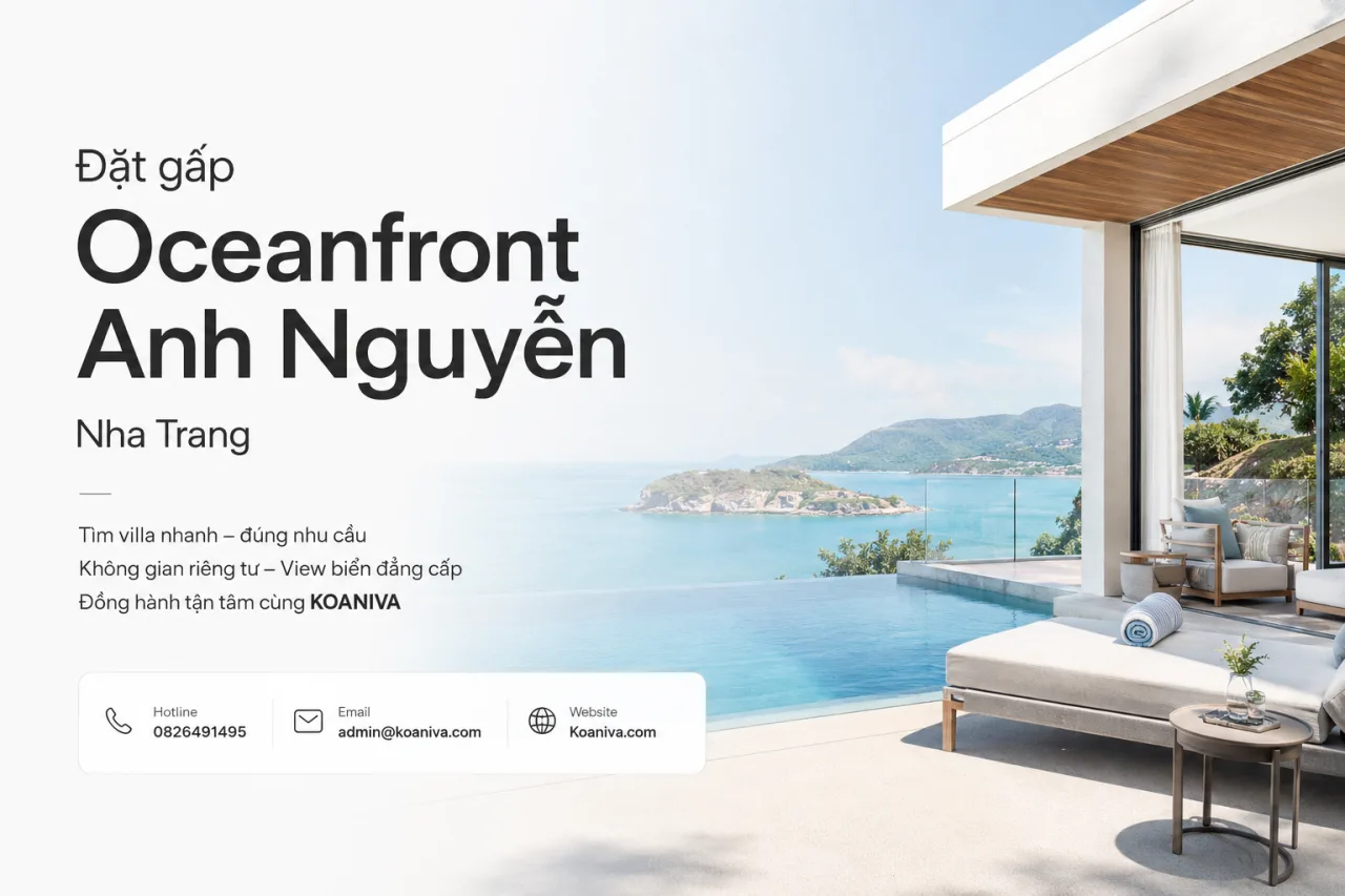 Đặt gấp Oceanfront Anh Nguyễn Nha Trang: Giải pháp tìm villa nhanh, đúng nhu cầu cùng Koaniva
