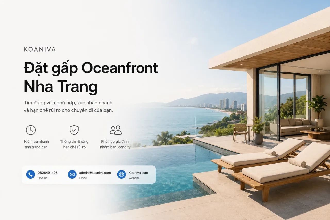 Đặt gấp Oceanfront Nha Trang: Làm sao tìm đúng villa và xác nhận nhanh?