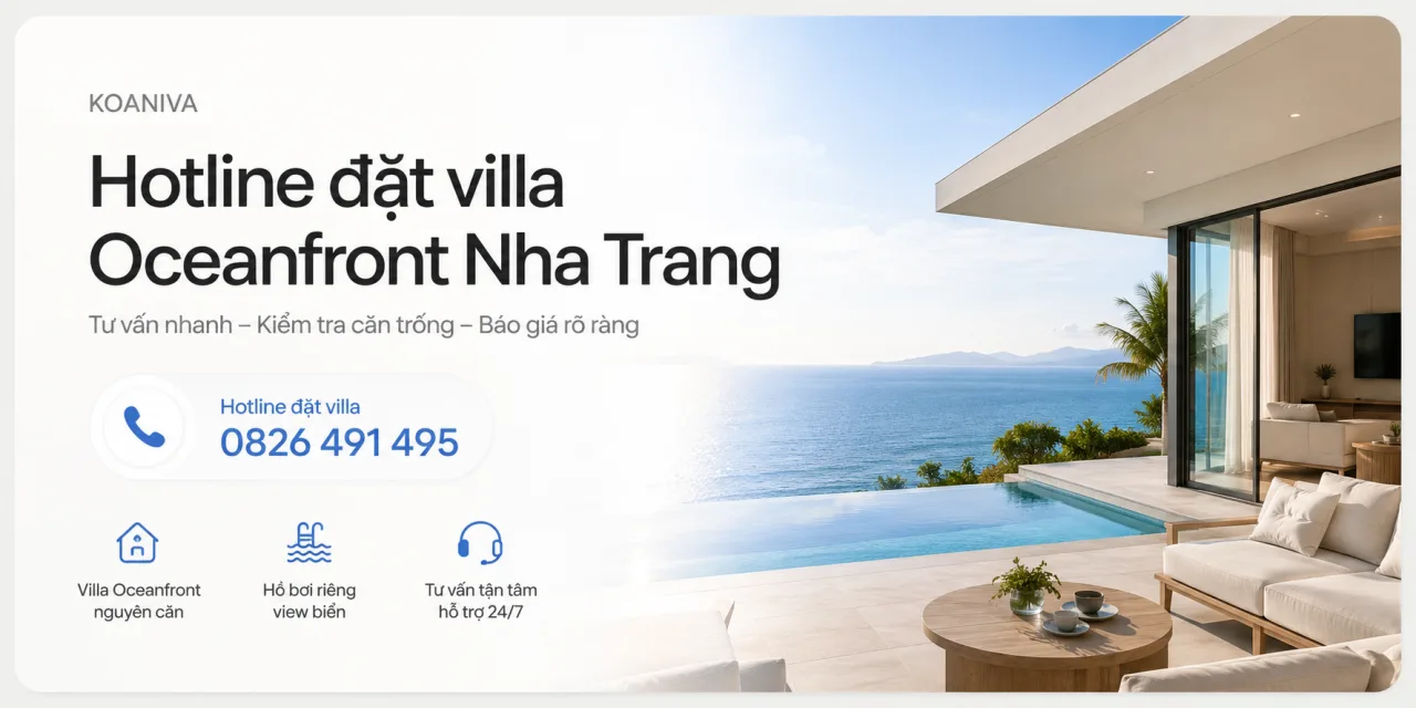 Hotline đặt villa Oceanfront Nha Trang – Tư vấn nhanh, kiểm tra căn thật, báo giá rõ ràng