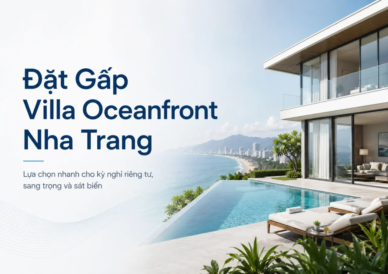Đặt gấp villa Oceanfront Nha Trang nhanh, rõ giá | Koaniva