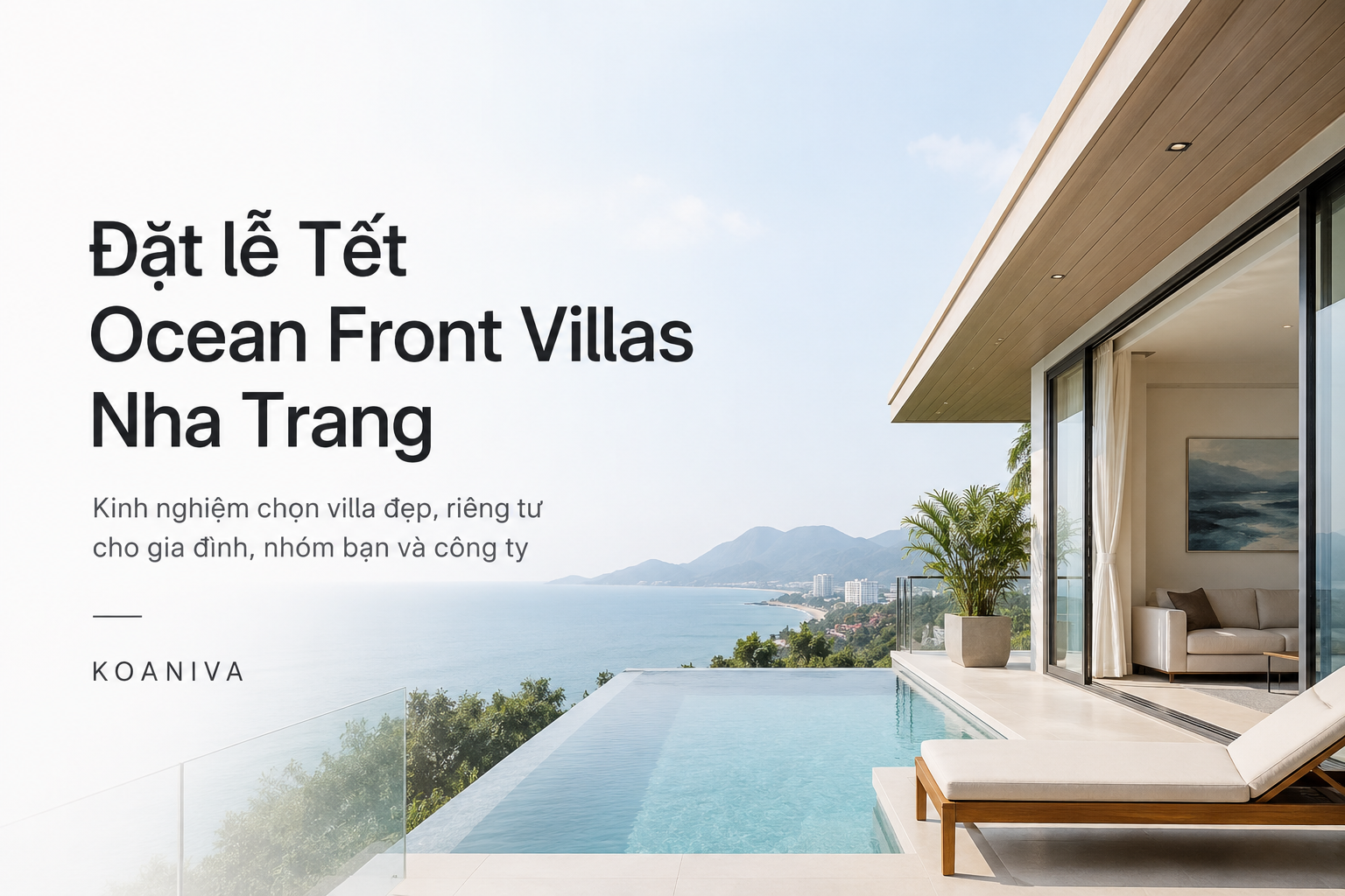Đặt lễ Tết Ocean Front Villas Nha Trang: Kinh nghiệm chọn villa đẹp, riêng tư cho nhóm đông