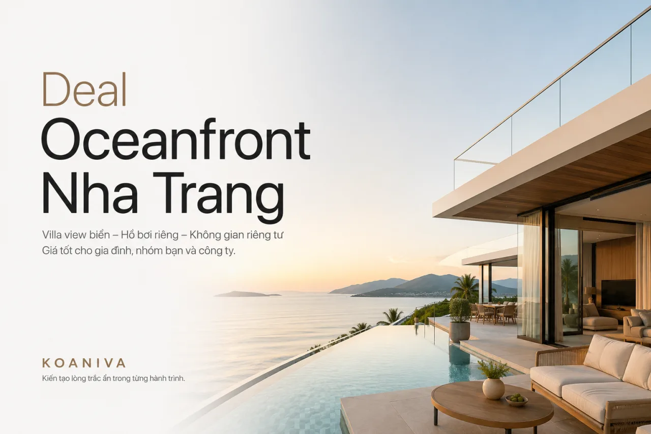 Deal Oceanfront Nha Trang: Cách chọn villa view biển giá tốt và phù hợp nhất