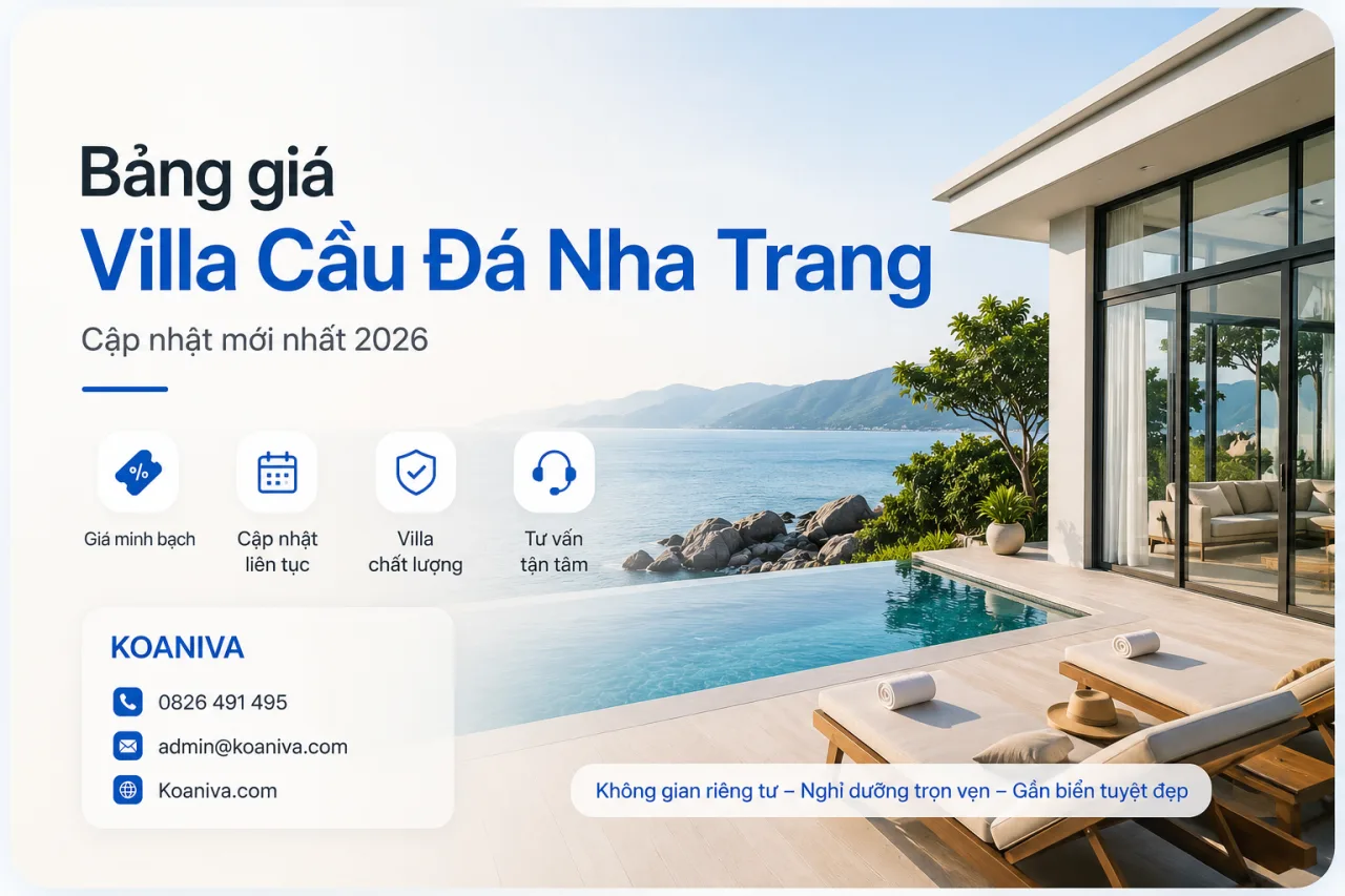 Bảng giá Villa Cầu Đá Nha Trang mới nhất 2026 – Cập nhật chi phí và kinh nghiệm đặt villa cùng Koaniva
