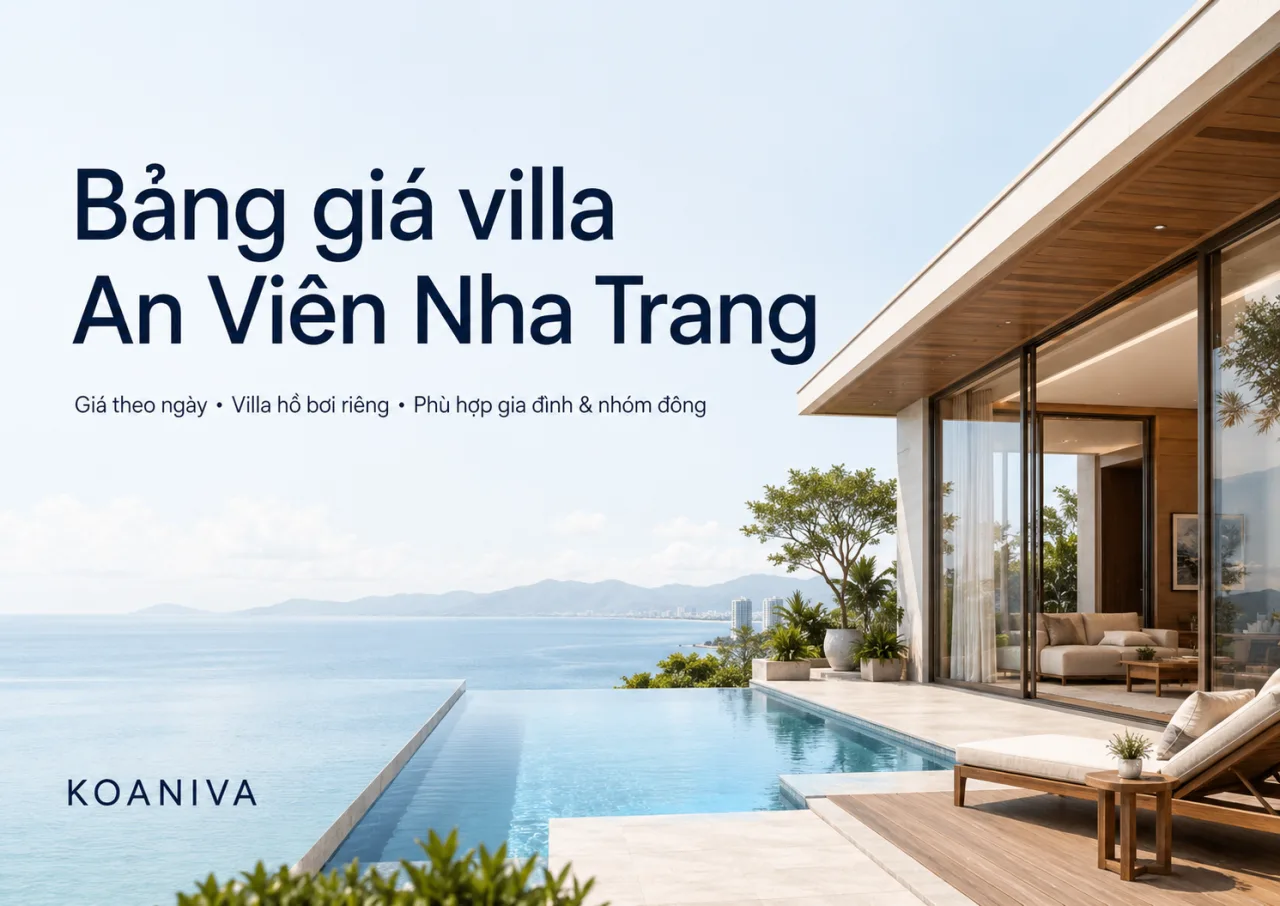 Bảng giá villa An Viên Nha Trang 2026: Giá theo số phòng, số khách và ngày lưu trú