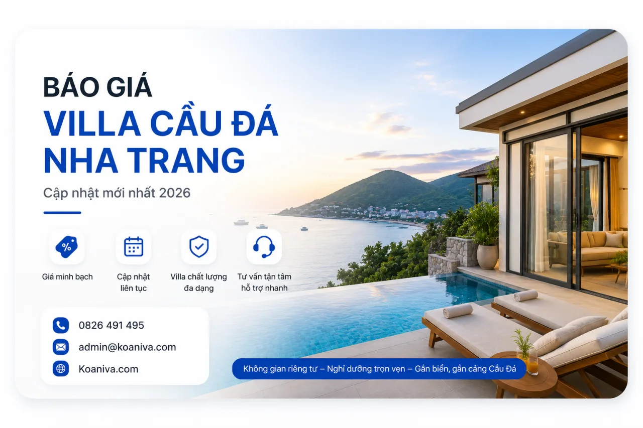 Báo giá Villa Cầu Đá Nha Trang mới nhất 2026 – Cập nhật chi phí thuê villa và ưu đãi cùng Koaniva