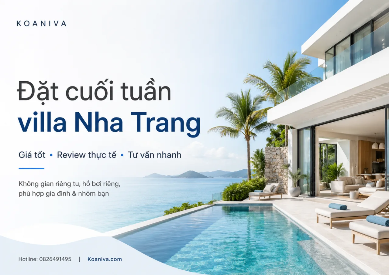 Đặt cuối tuần villa Nha Trang: Giá, review và kinh nghiệm đặt phòng phù hợp