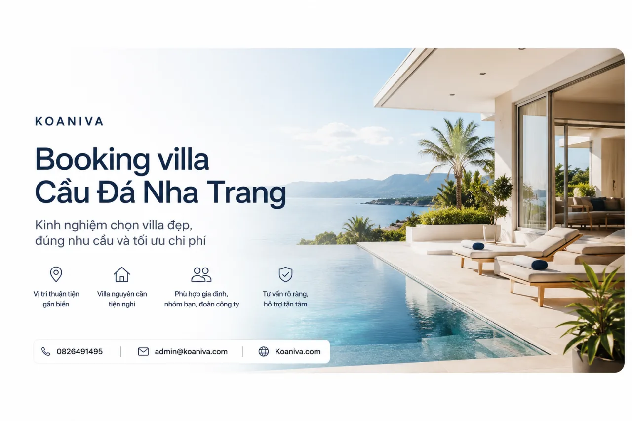 Booking villa Cầu Đá Nha Trang: Kinh nghiệm chọn villa đẹp, đúng nhu cầu và tối ưu chi phí