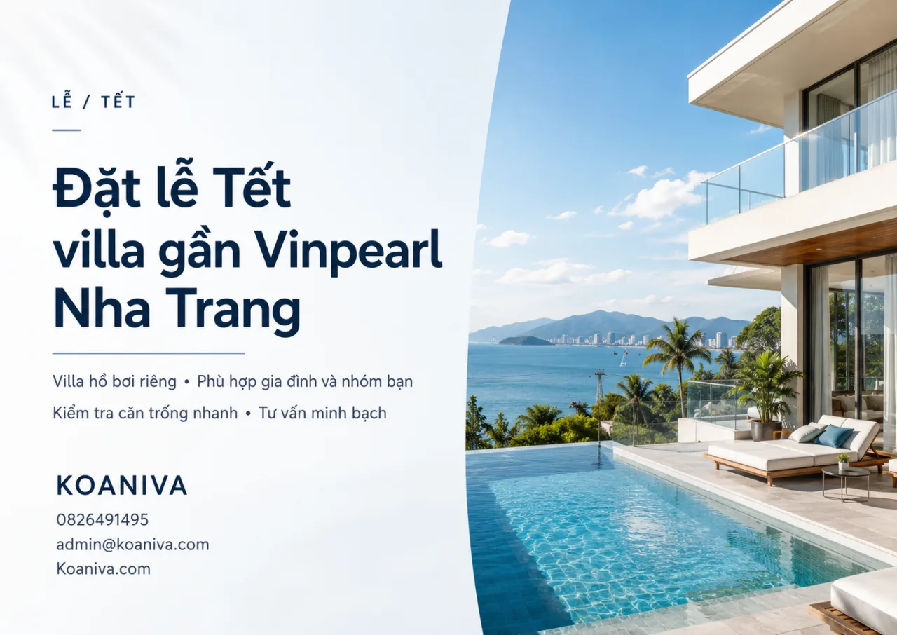 Đặt lễ Tết villa gần Vinpearl Nha Trang: Chọn đúng khu vực, đúng căn và giữ phòng sớm