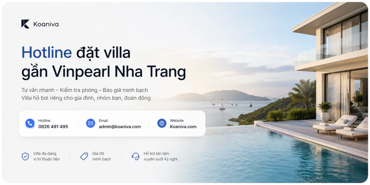Hotline đặt villa gần Vinpearl Nha Trang: Tư vấn nhanh, kiểm tra phòng và báo giá minh bạch