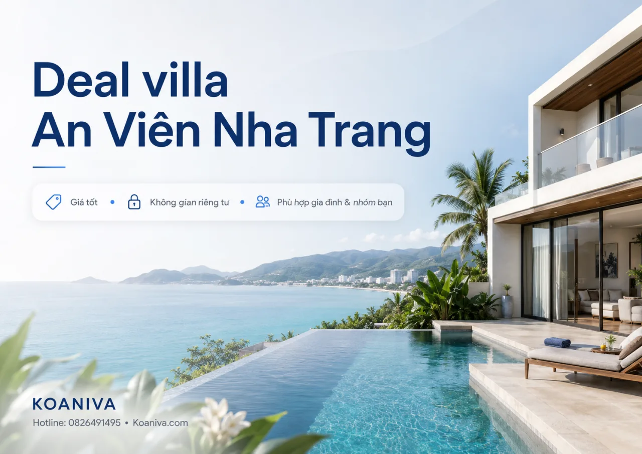 Deal villa An Viên Nha Trang: Kinh nghiệm chọn villa đẹp, giá tốt và đặt phòng an tâm