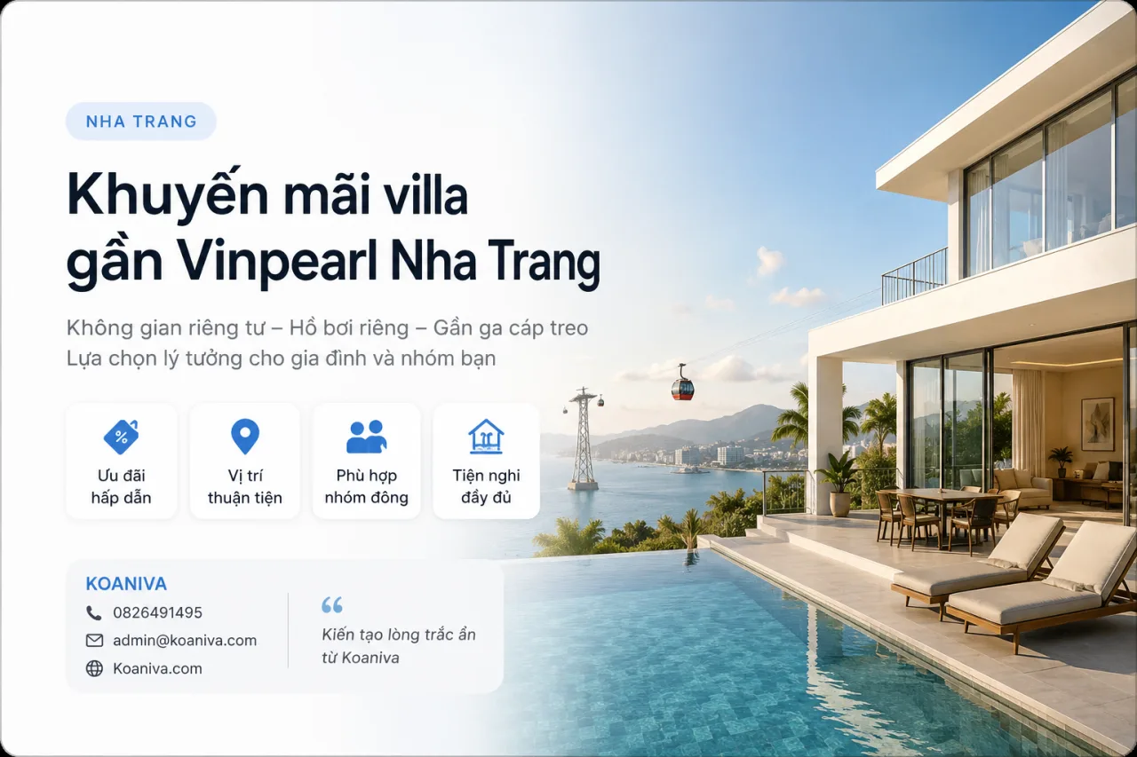 Khuyến mãi villa gần Vinpearl Nha Trang: Cách chọn đúng villa, đúng giá và đúng nhu cầu