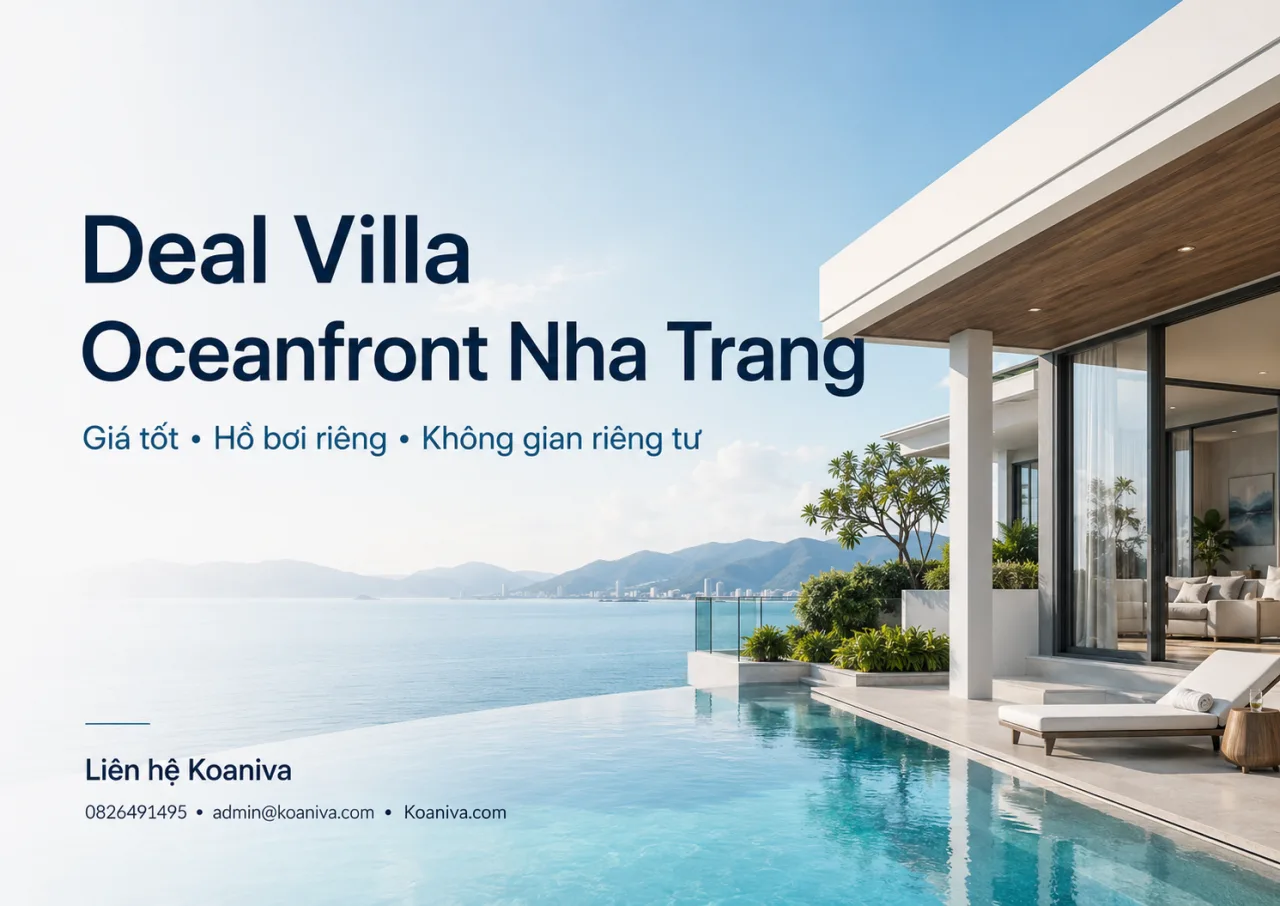 Deal Villa Oceanfront Nha Trang: Giá Tốt, Hồ Bơi Riêng Và Không Gian View Biển Cho Nhóm Đông Người