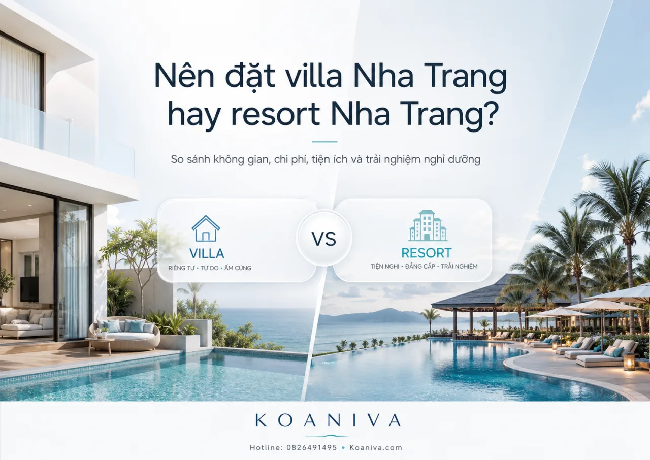 Nên Đặt Villa Nha Trang Hay Resort Nha Trang? So Sánh Chi Tiết Trước Khi Booking