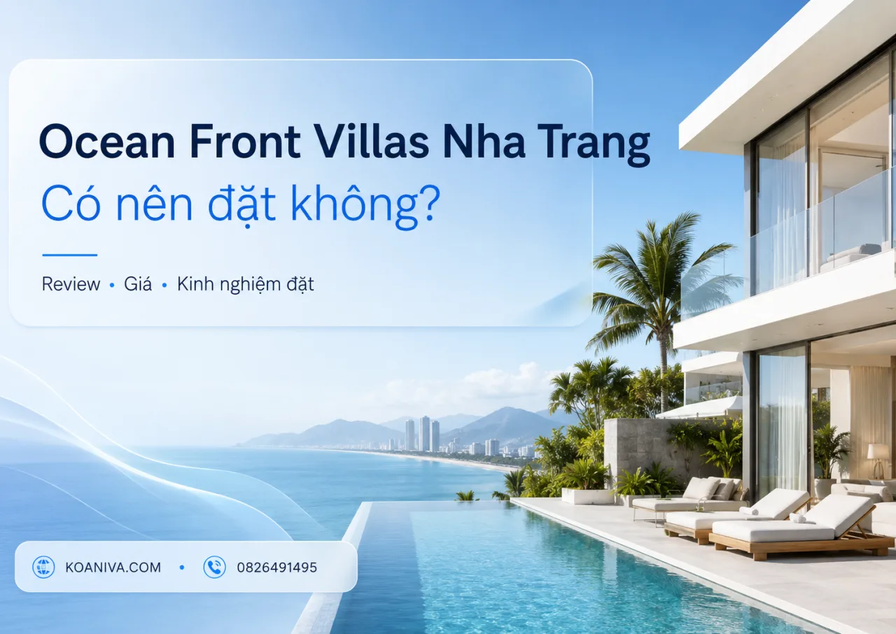 Ocean Front Villas Nha Trang Có Nên Đặt Không? Review, Giá Và Kinh Nghiệm Chọn Villa
