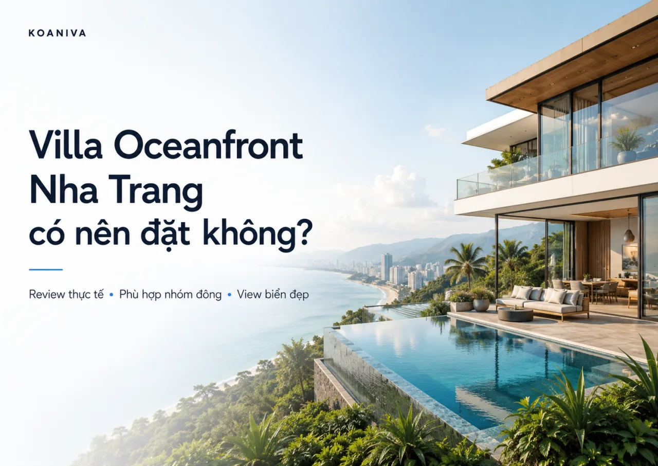  Villa Oceanfront Nha Trang có nên đặt không? Đánh giá trước khi chọn