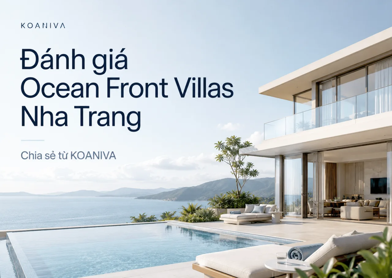 Đánh giá Ocean Front Villas Nha Trang: Có đáng để lựa chọn?