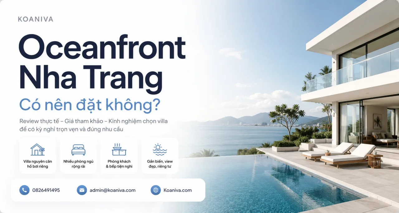 Oceanfront Nha Trang Có Nên Đặt Không? Review Thực Tế, Giá Và Kinh Nghiệm Chọn Villa