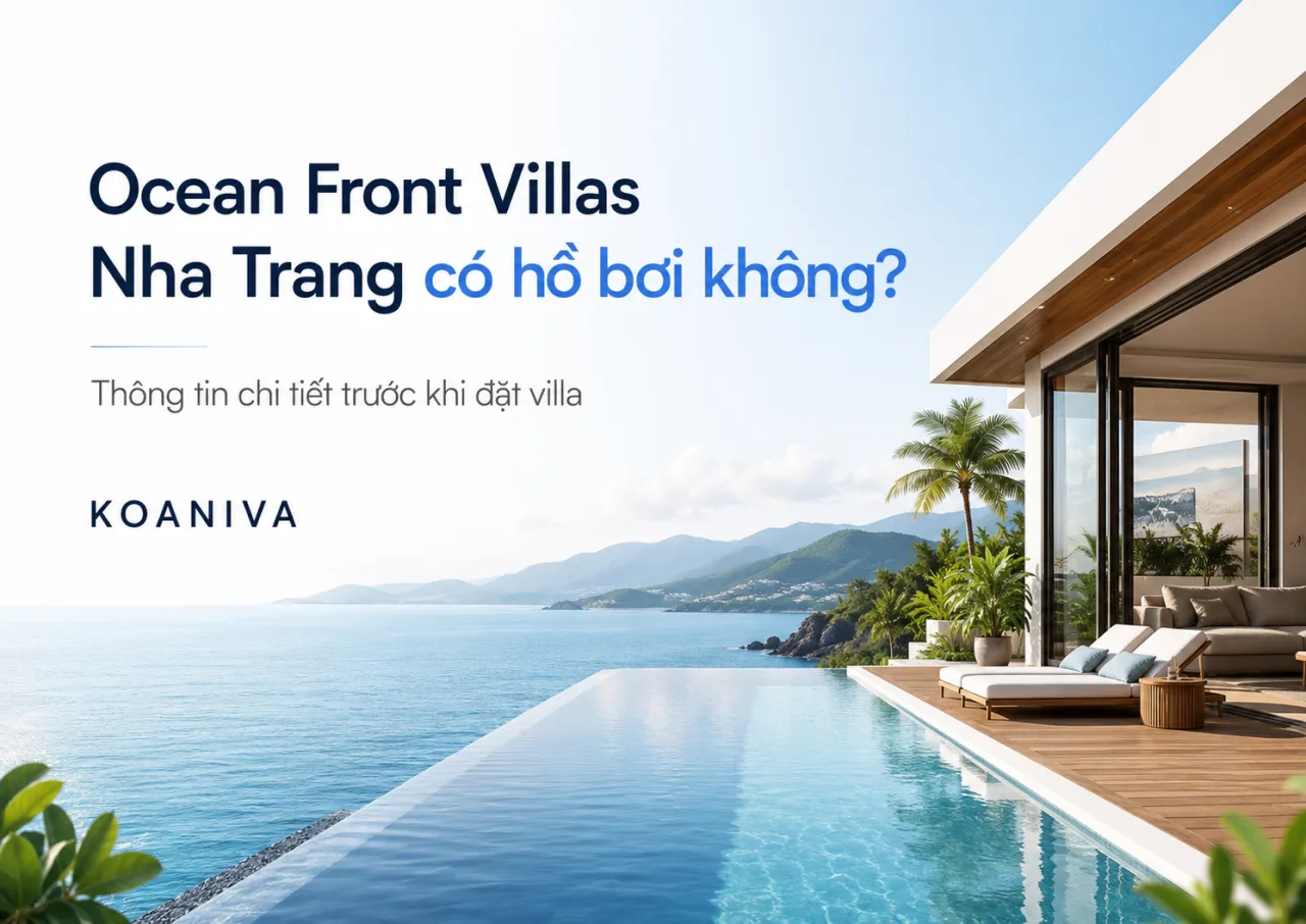 Ocean Front Villas Nha Trang có hồ bơi không? Thông tin chi tiết trước khi đặt villa