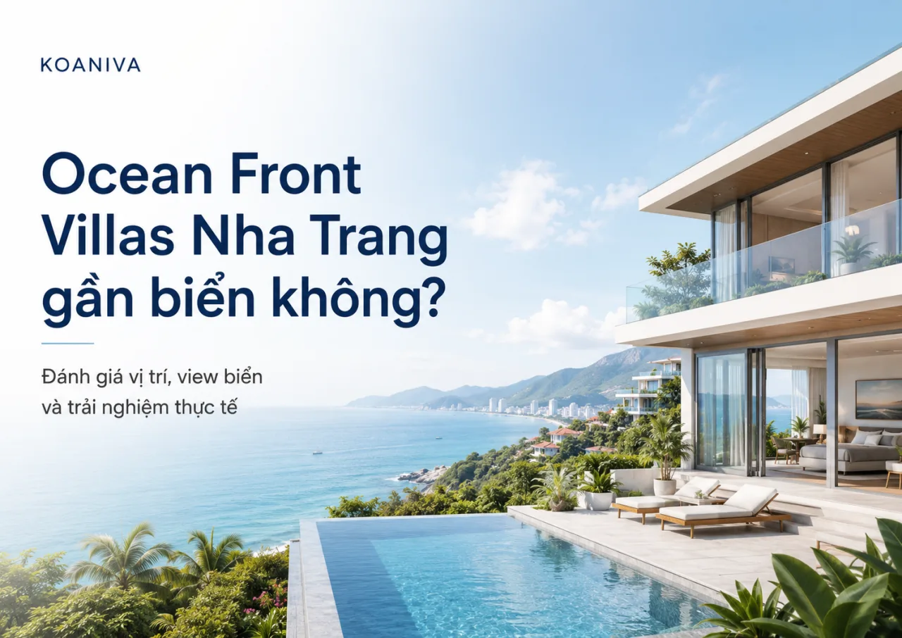 Ocean Front Villas Nha Trang gần biển không? Đánh giá vị trí và trải nghiệm thực tế