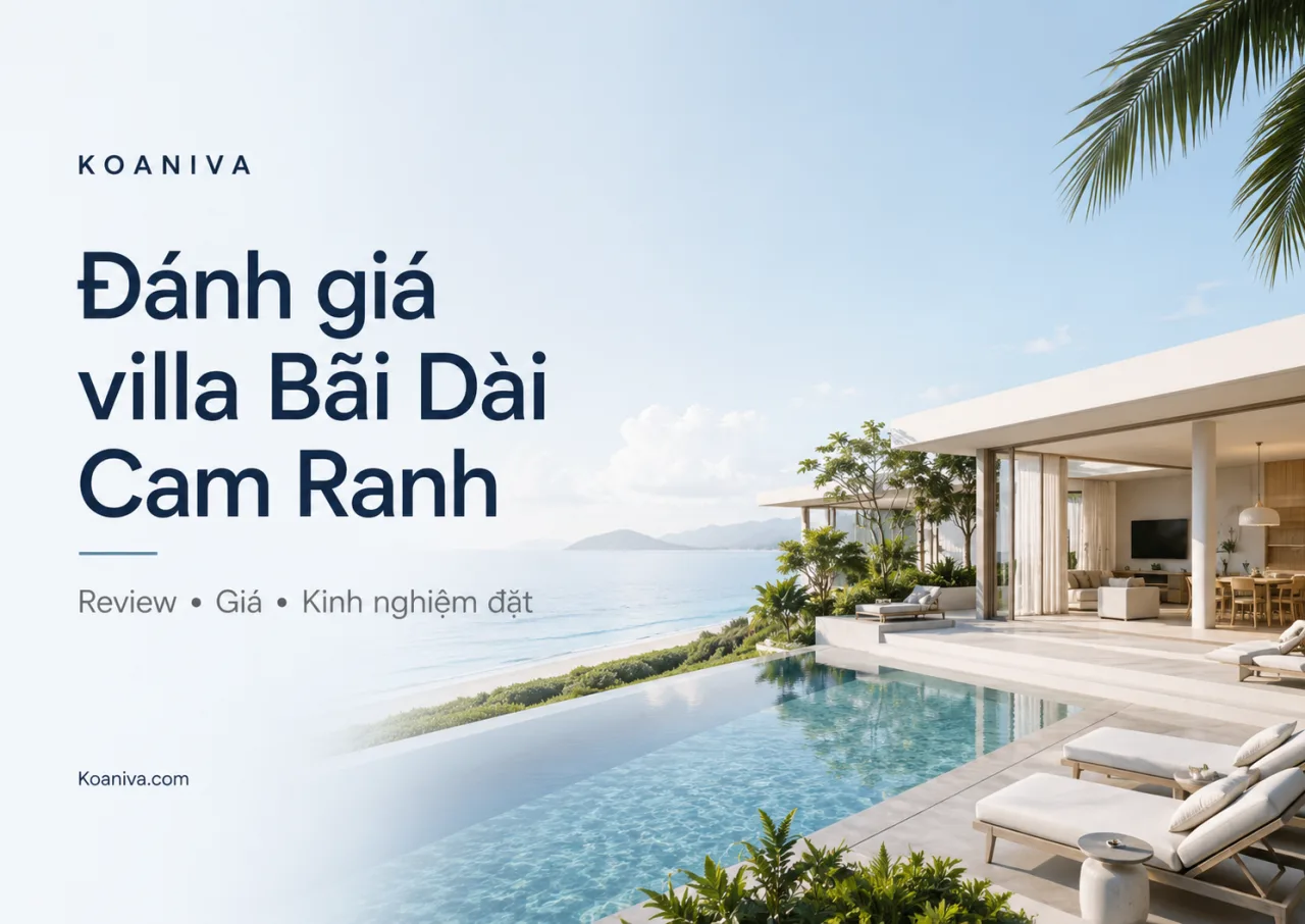 Đánh giá villa Bãi Dài Cam Ranh: Có đẹp, riêng tư và đáng đặt không?