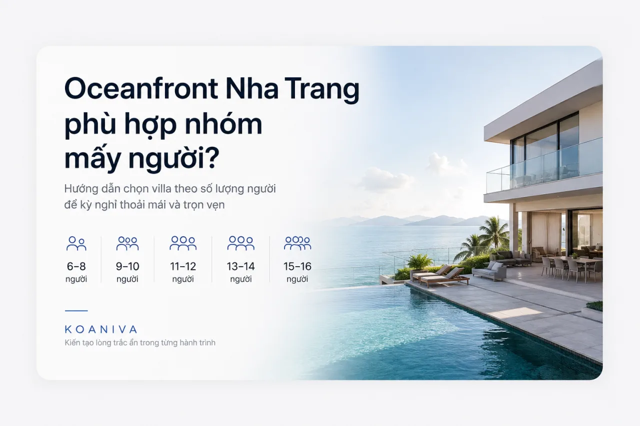 Oceanfront Nha Trang phù hợp nhóm mấy người? Chọn đúng villa để kỳ nghỉ thật sự thoải mái