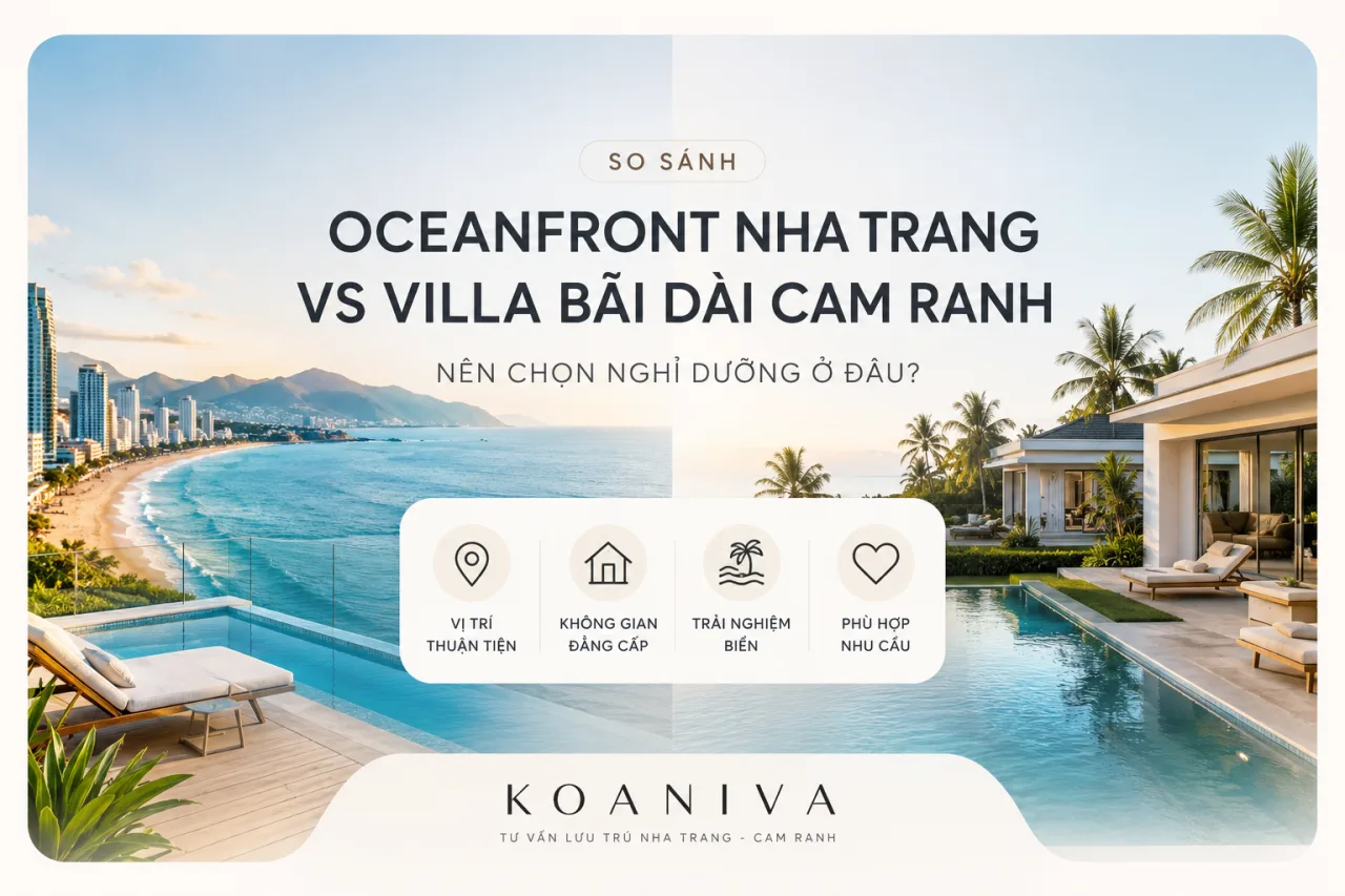 So sánh Oceanfront Nha Trang và villa Bãi Dài Cam Ranh