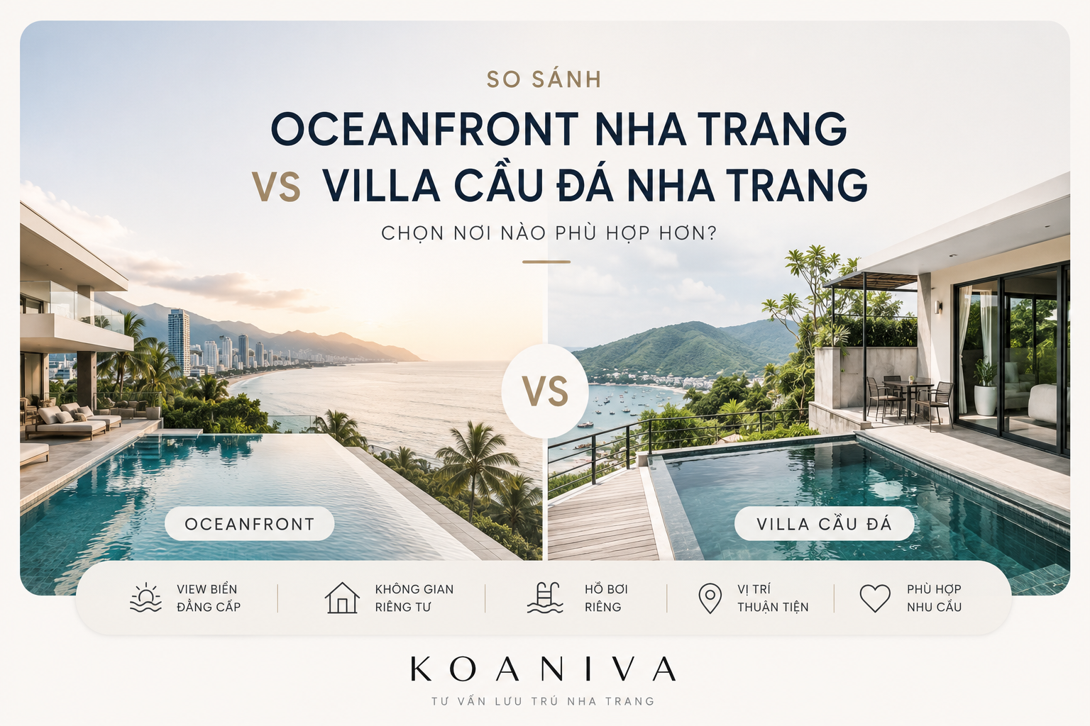 So sánh Oceanfront Nha Trang và villa Cầu Đá: Nên chọn khu nào?
