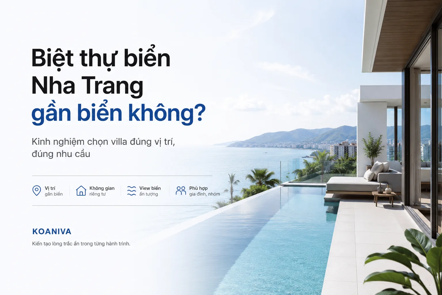 Biệt thự biển Nha Trang gần biển không? Cách chọn villa đúng vị trí, đúng nhu cầu