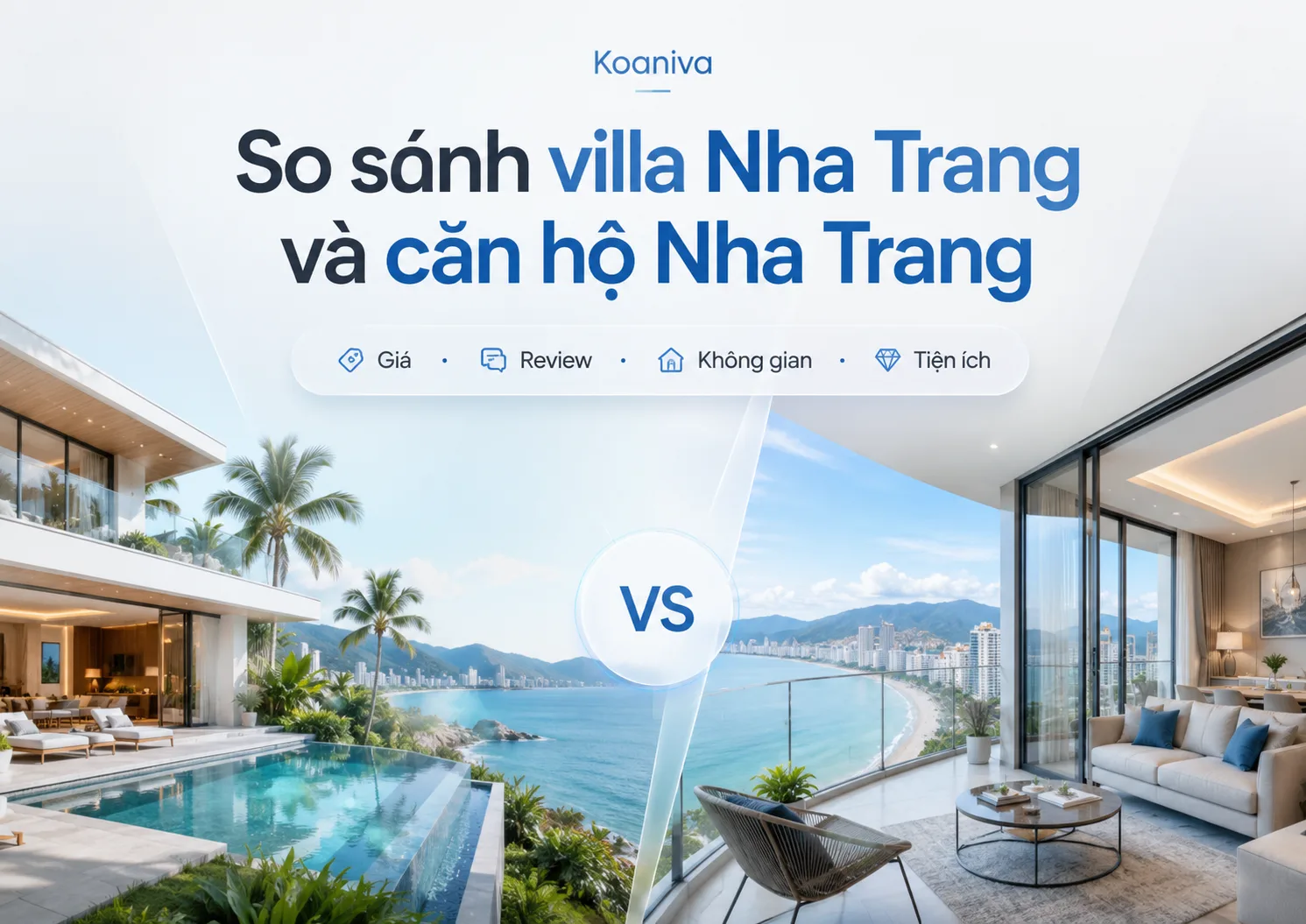 So sánh villa Nha Trang và căn hộ Nha Trang: Đâu là lựa chọn phù hợp?