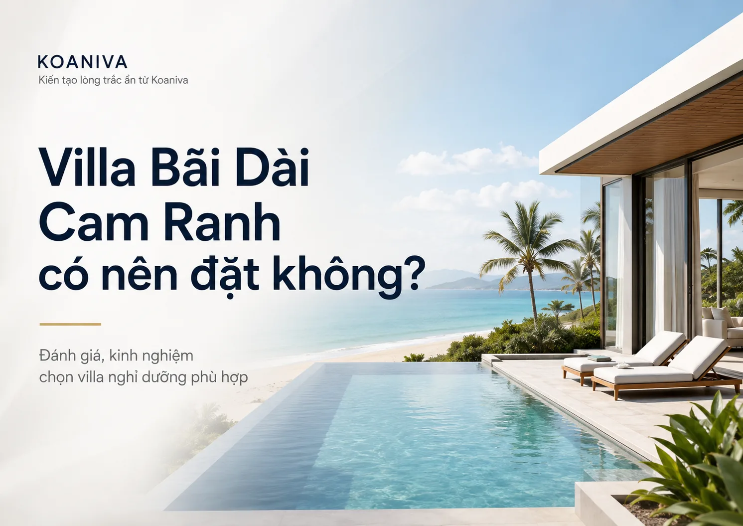 Villa Bãi Dài Cam Ranh có nên đặt không? Đánh giá thực tế trước khi chọn