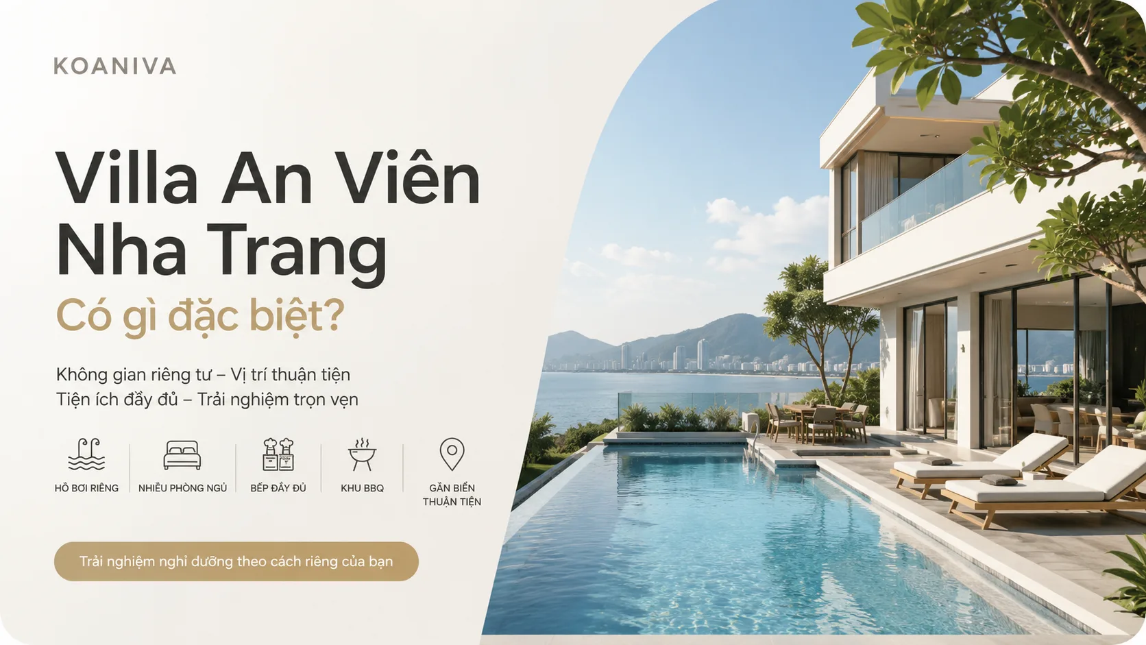 Villa An Viên Nha Trang có gì đặc biệt? Góc nhìn thực tế từ Koaniva