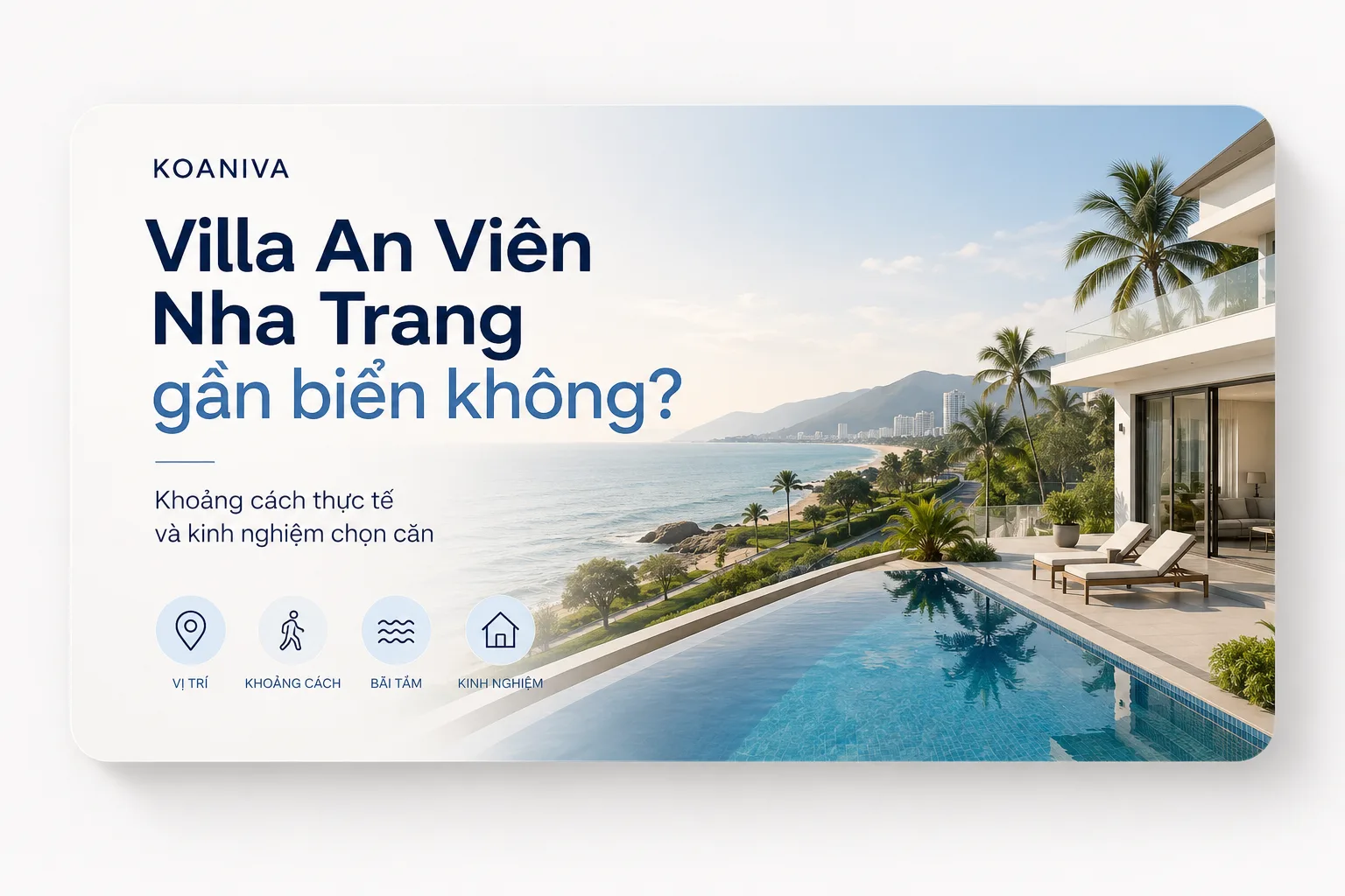 Villa An Viên Nha Trang gần biển không? Khoảng cách thực tế và kinh nghiệm chọn căn
