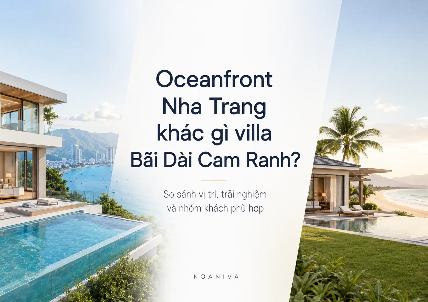 Oceanfront Nha Trang khác gì villa Bãi Dài Cam Ranh? So sánh chi tiết