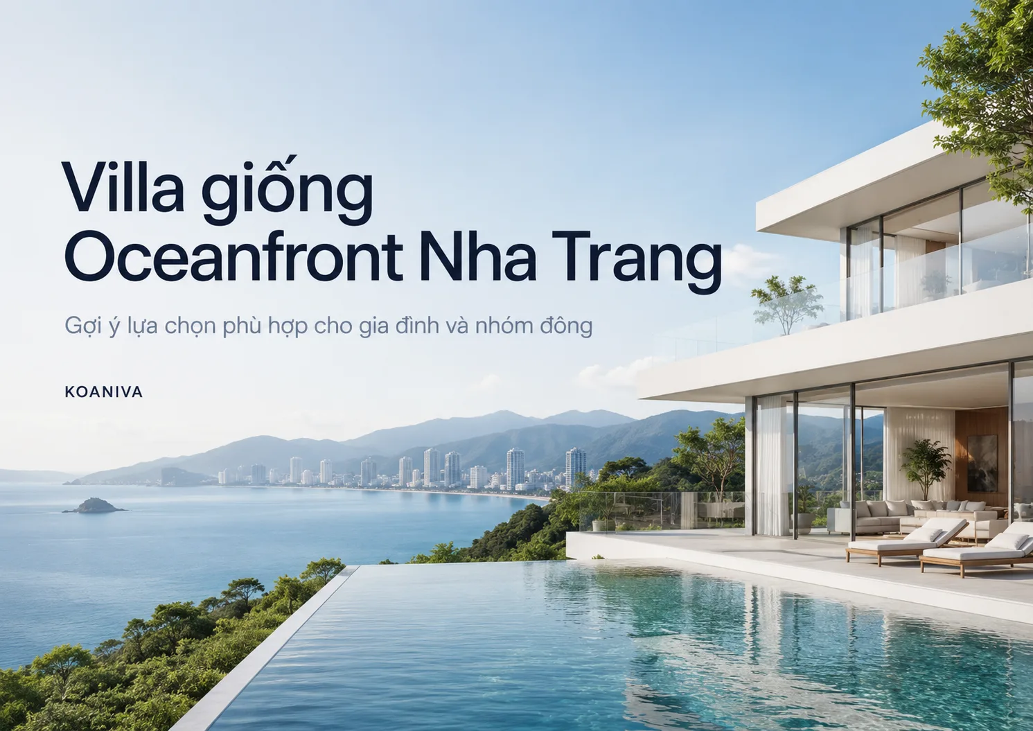 Villa giống Oceanfront Nha Trang: 7 lựa chọn đáng cân nhắc