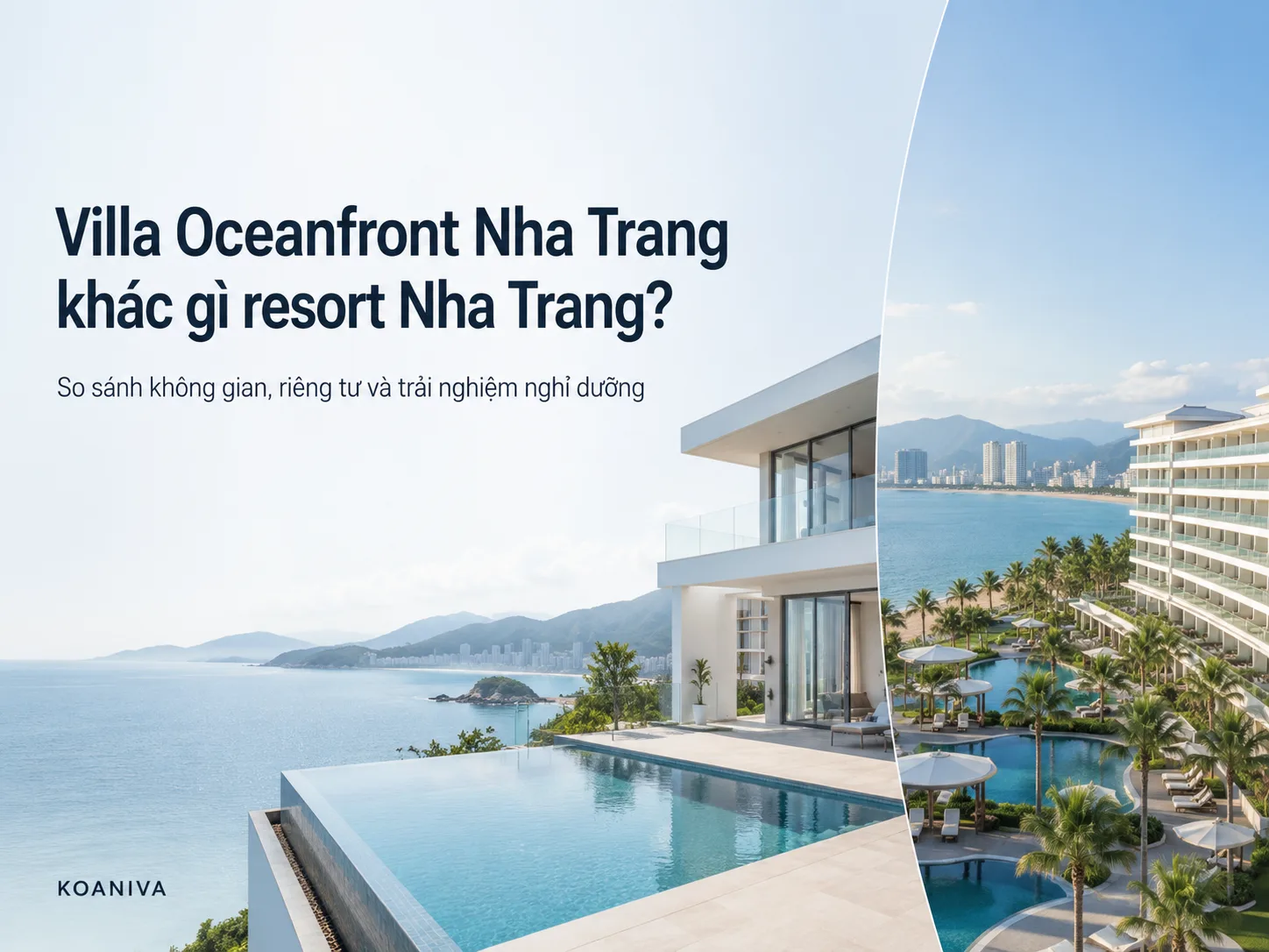 Villa Oceanfront Nha Trang khác gì resort Nha Trang? So sánh chi tiết