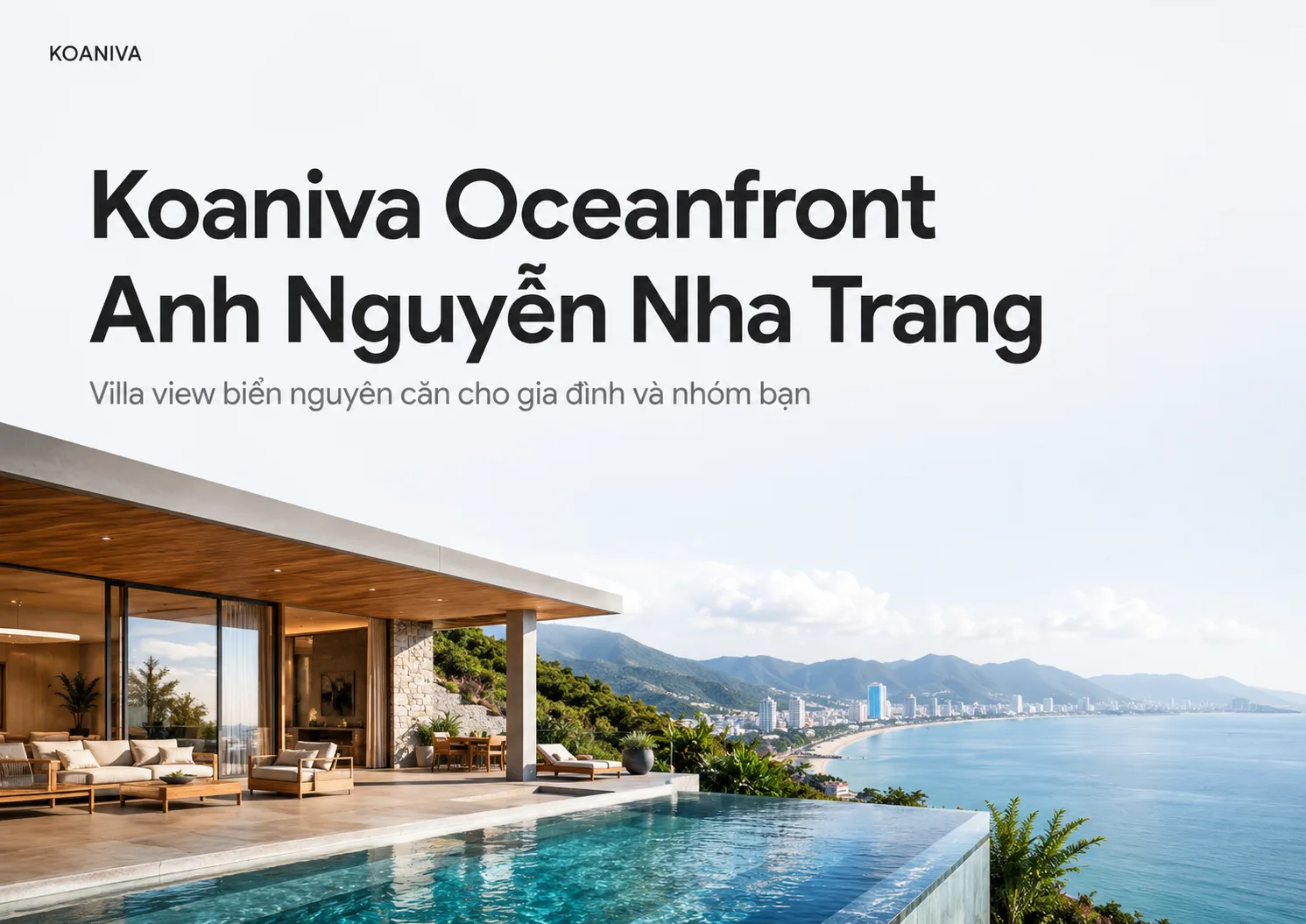 Koaniva Oceanfront Anh Nguyễn Nha Trang: Kinh nghiệm chọn villa phù hợp cho gia đình và nhóm bạn
