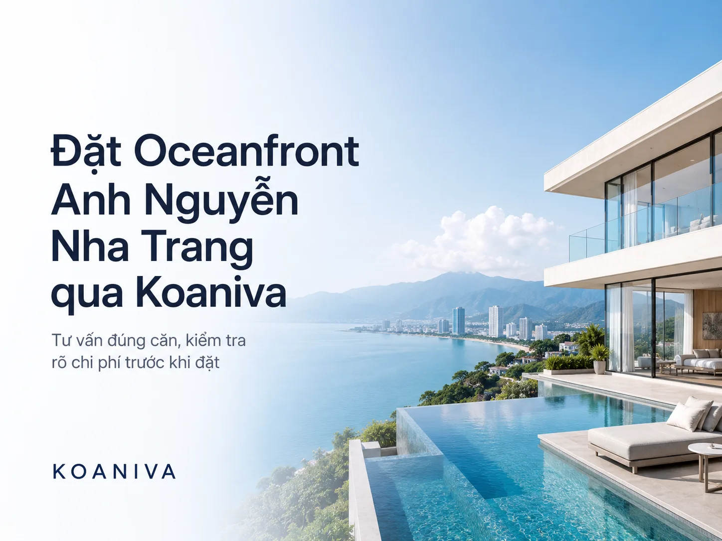 Đặt Oceanfront Anh Nguyễn Nha Trang qua Koaniva: Tư vấn đúng căn, kiểm tra rõ chi phí