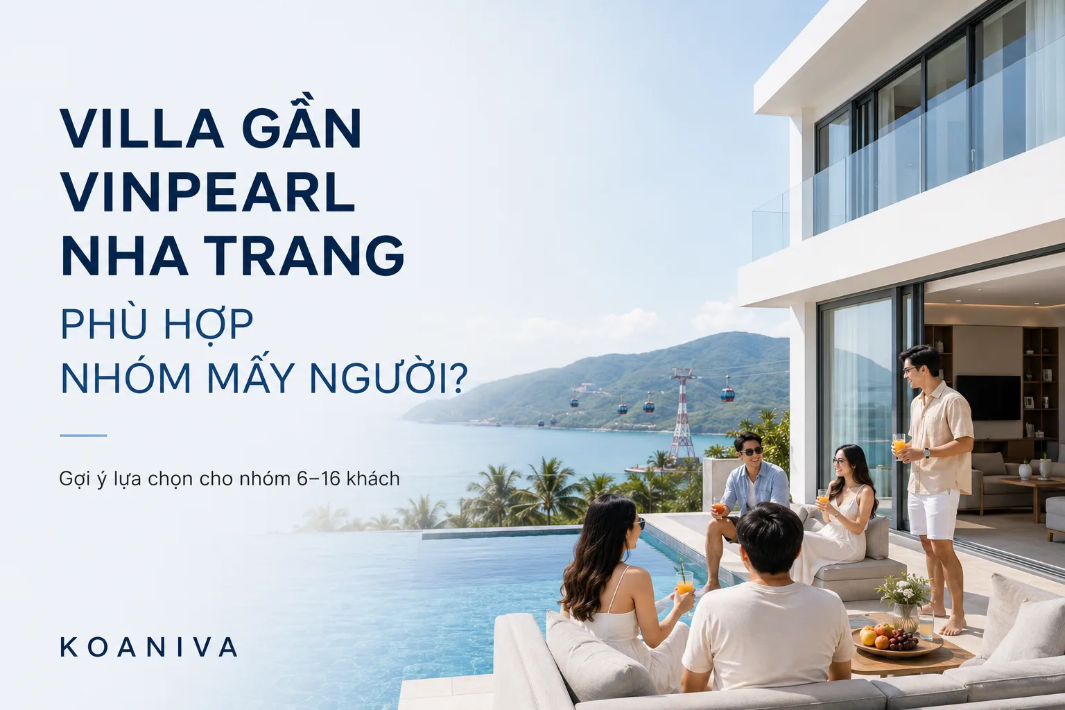 Villa gần Vinpearl Nha Trang phù hợp nhóm mấy người?