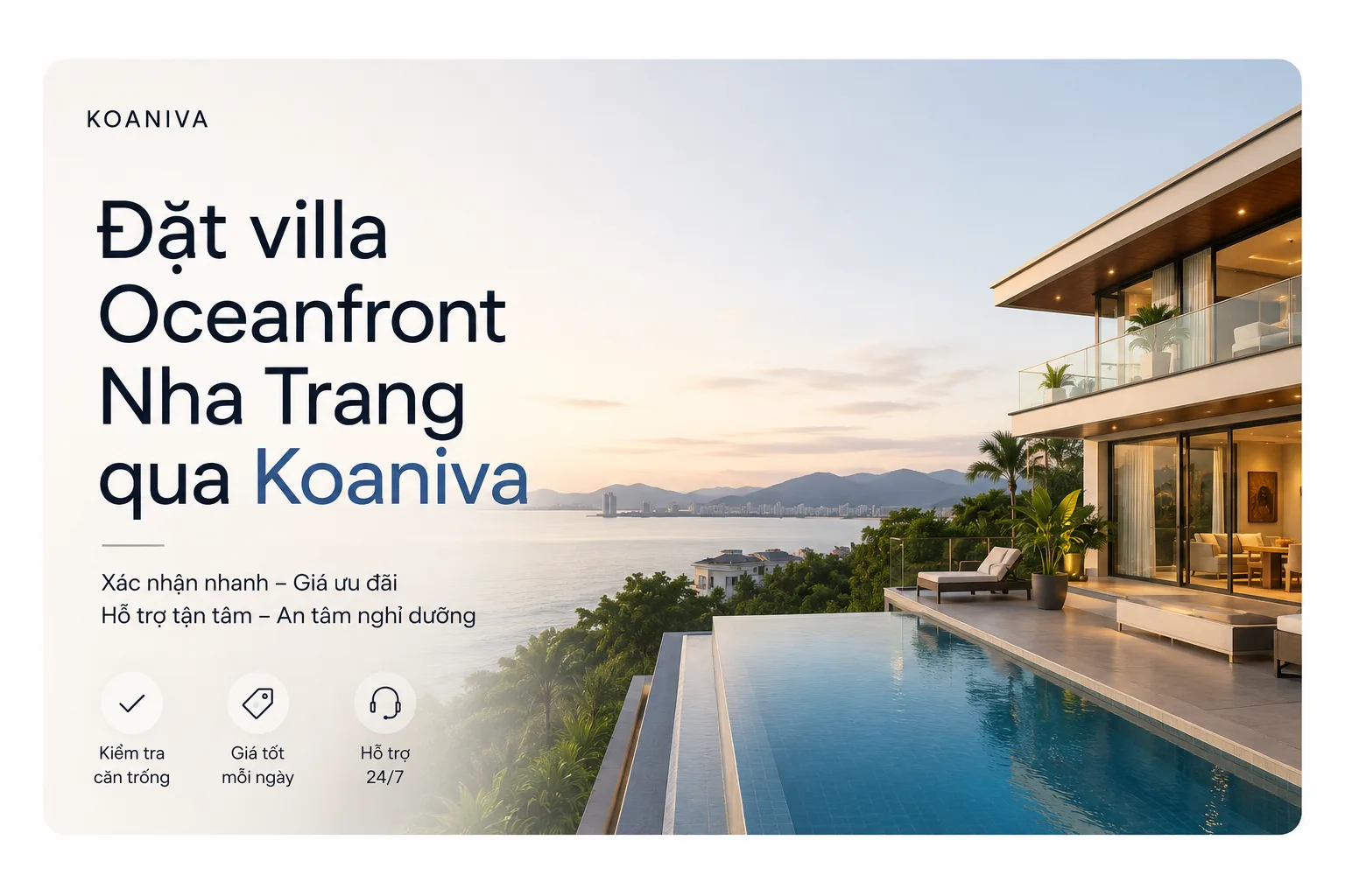 Đặt villa Oceanfront Nha Trang qua Koaniva: Chọn đúng căn, xác nhận nhanh, nghỉ dưỡng an tâm