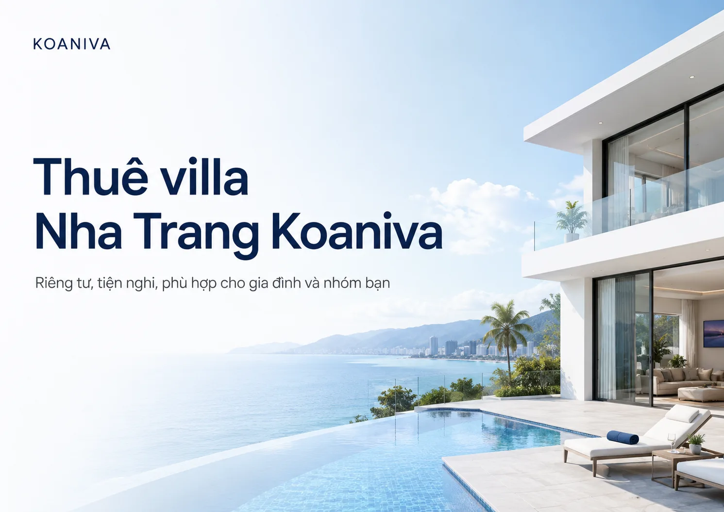 Thuê villa Nha Trang Koaniva: chọn đúng căn, đúng nhu cầu và đúng giá trị kỳ nghỉ