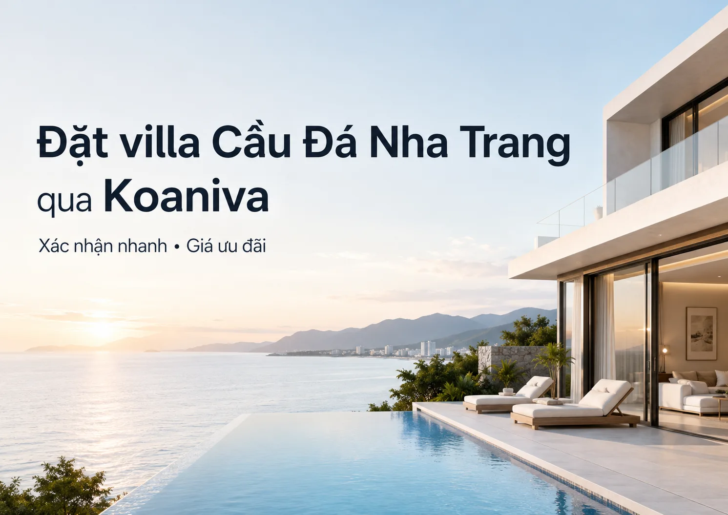 Đặt villa Cầu Đá Nha Trang qua Koaniva: Chọn đúng căn, đúng giá, an tâm cho cả chuyến đi