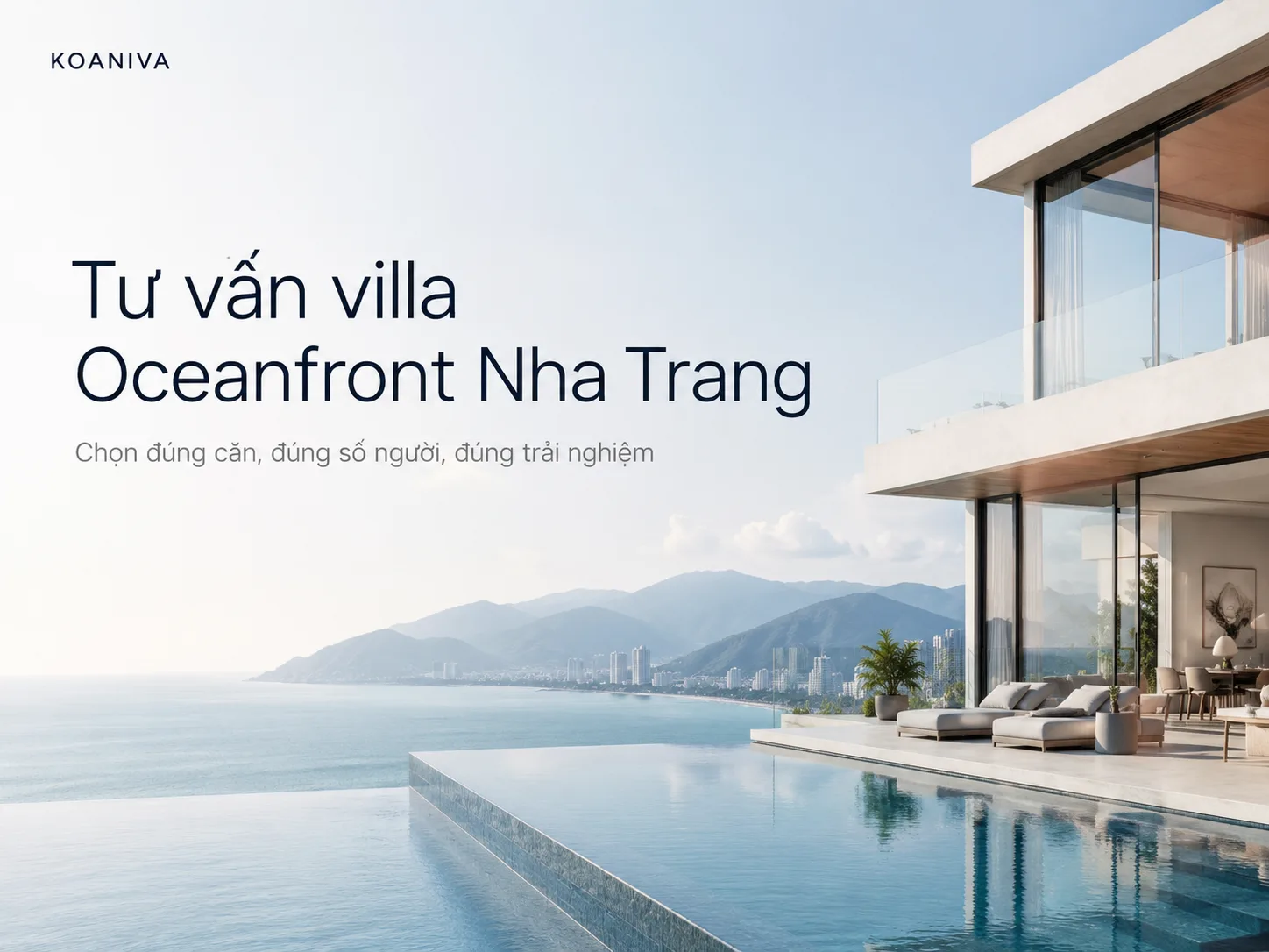 Tư Vấn Villa Oceanfront Nha Trang Koaniva – Chọn Đúng Căn, Đúng Số Người Và Đúng Trải Nghiệm