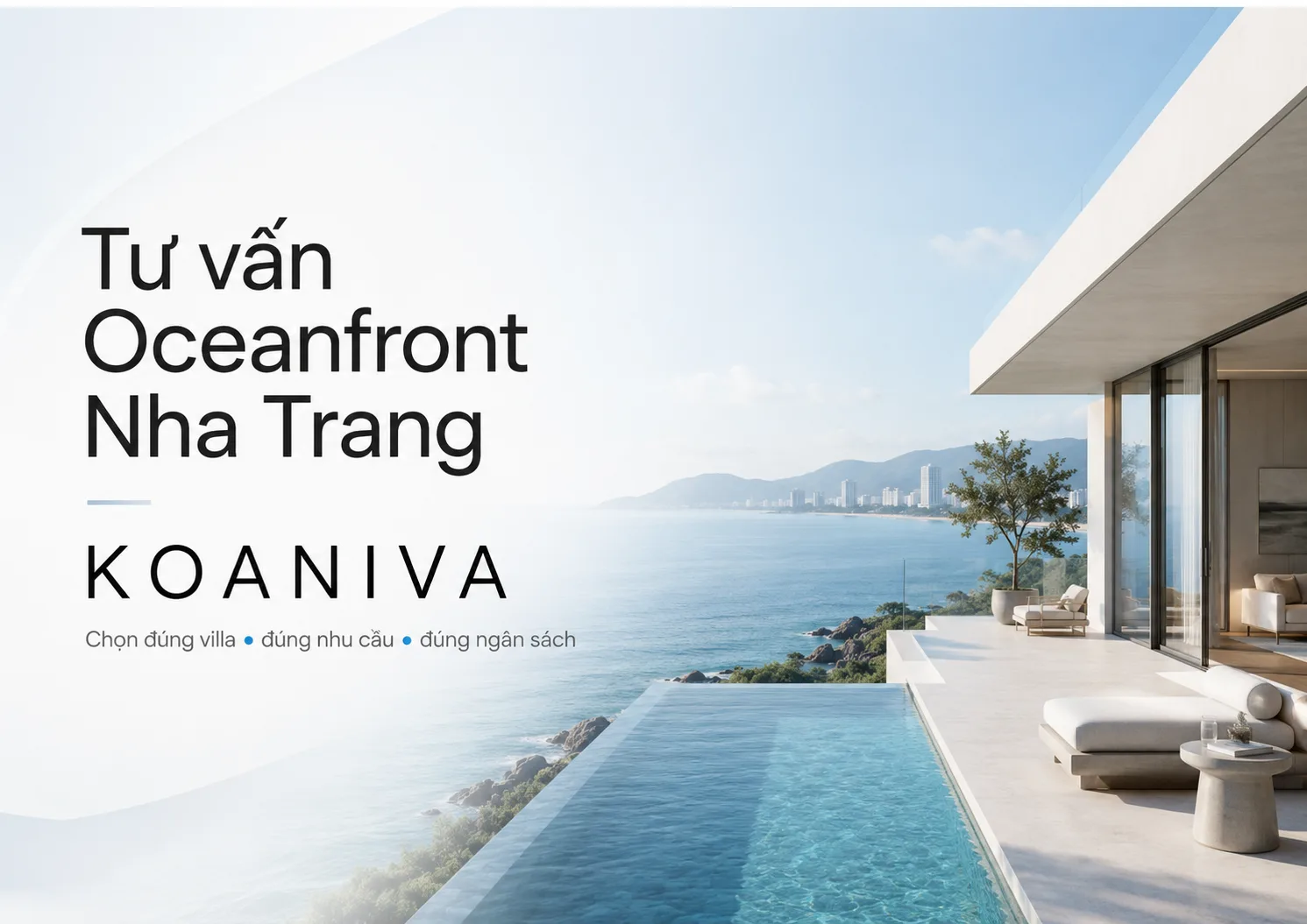 Tư vấn Oceanfront Nha Trang Koaniva: Chọn đúng villa, đúng nhu cầu và đúng ngân sách