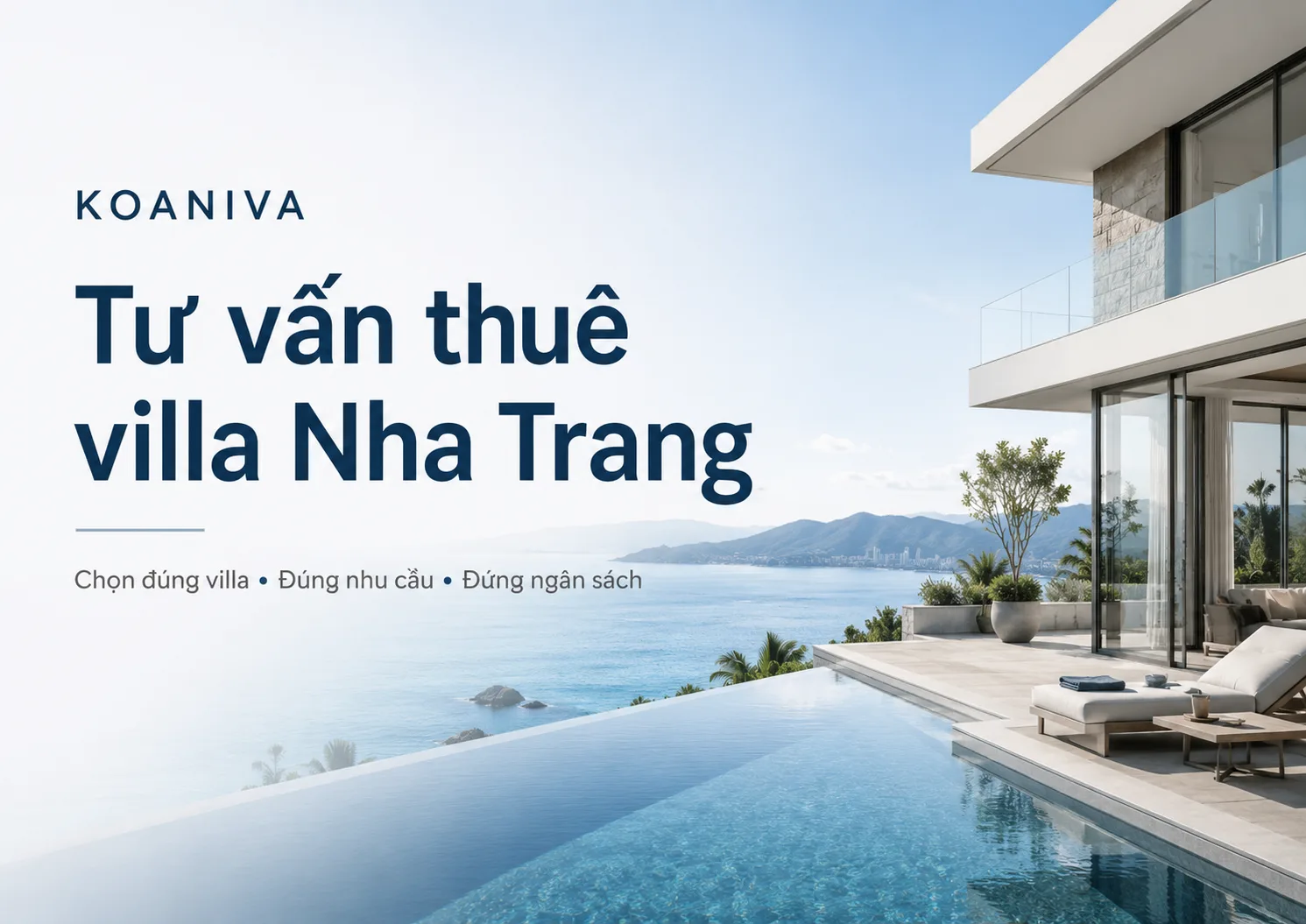 Tư vấn thuê villa Nha Trang Koaniva: Chọn đúng căn, đúng nhu cầu và đúng ngân sách