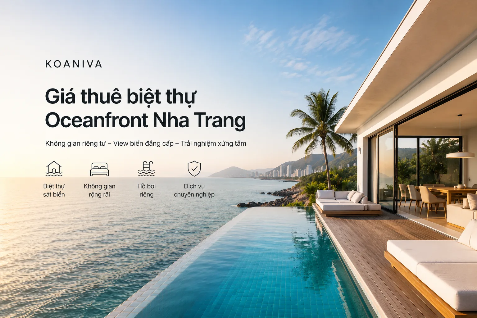 Giá thuê biệt thự Oceanfront Nha Trang: Cập nhật thông tin, kinh nghiệm chọn villa và cách tối ưu chi phí cho chuyến nghỉ dưỡng