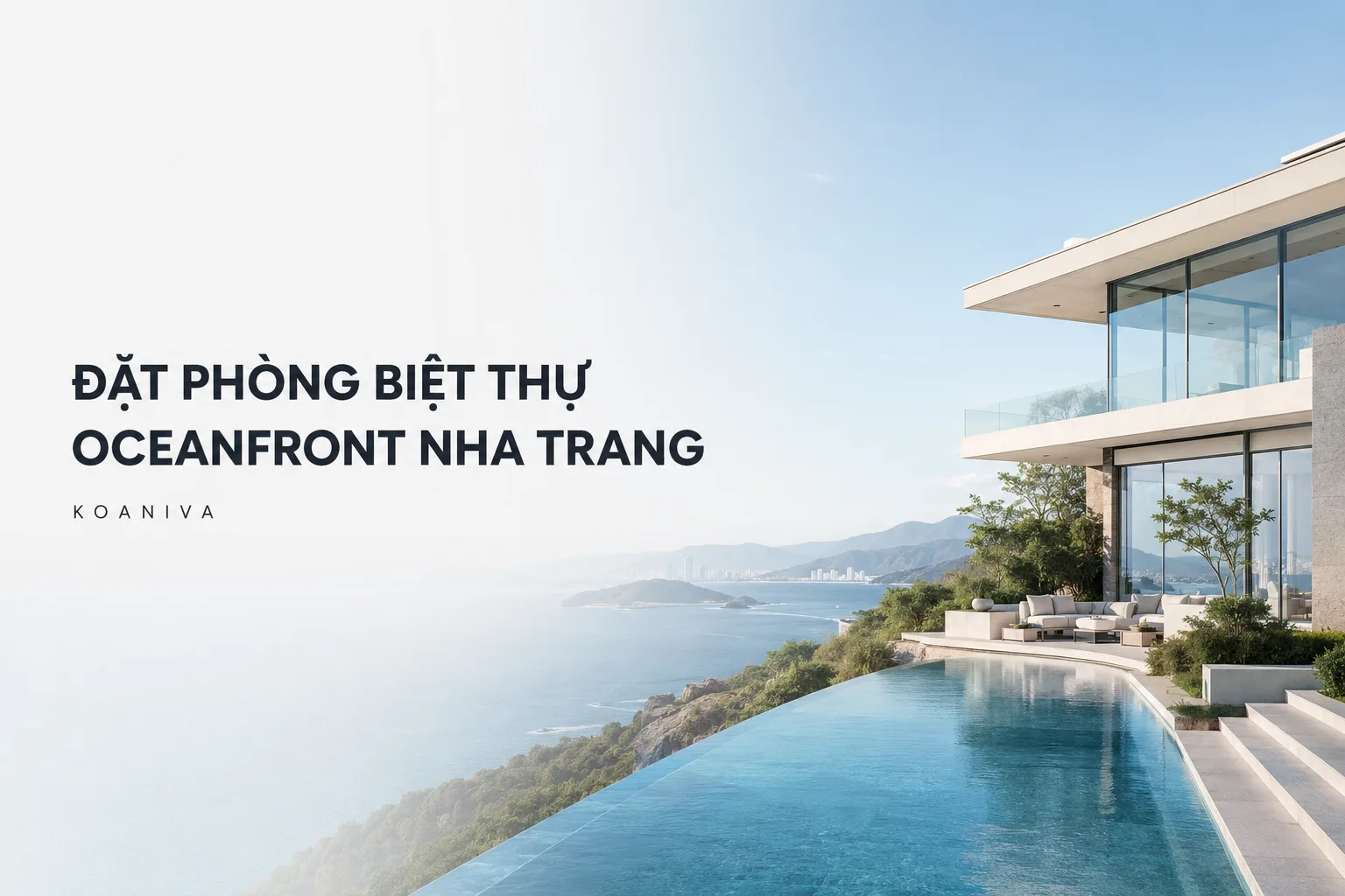 Đặt Phòng Biệt Thự Oceanfront Nha Trang – Xác Nhận Nhanh Qua Koaniva