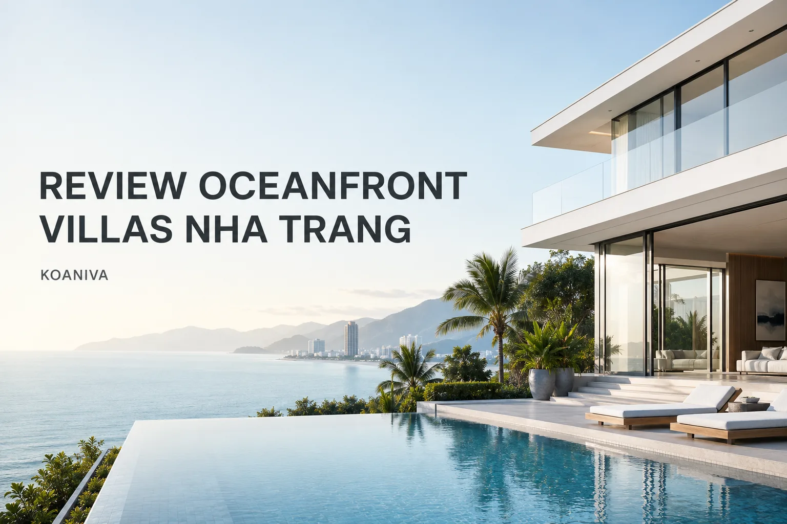 Review Oceanfront Villas Nha Trang: Không gian nghỉ dưỡng riêng tư dành cho nhóm đông người