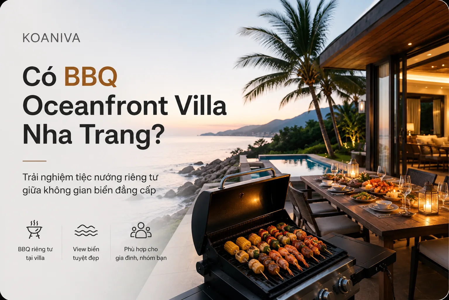 Có BBQ Oceanfront Villa Nha Trang không? Kinh nghiệm tổ chức tiệc nướng riêng tư giữa không gian biển đẳng cấp