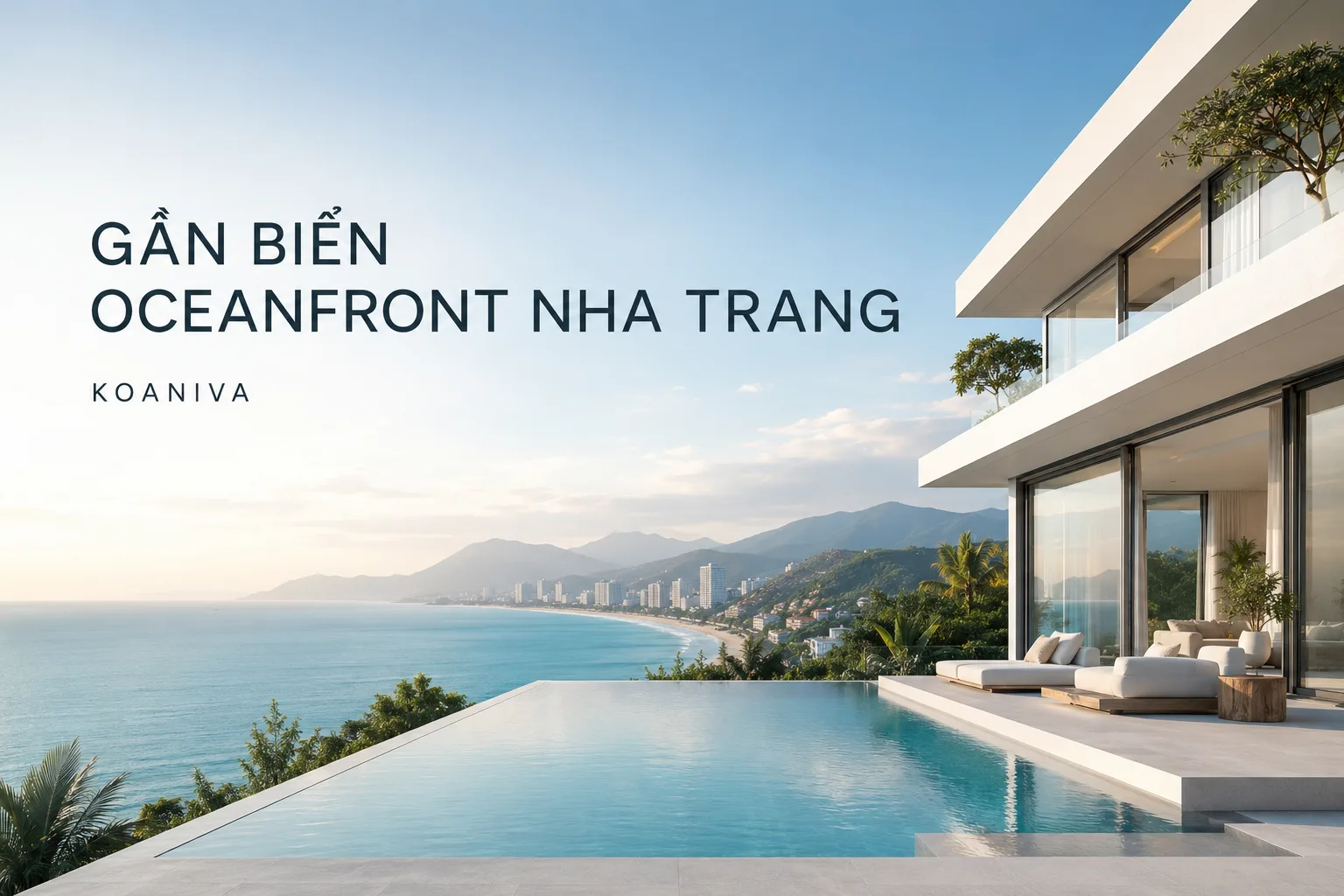 Gần biển Oceanfront Nha Trang: Chọn villa thế nào để kỳ nghỉ trọn vẹn?